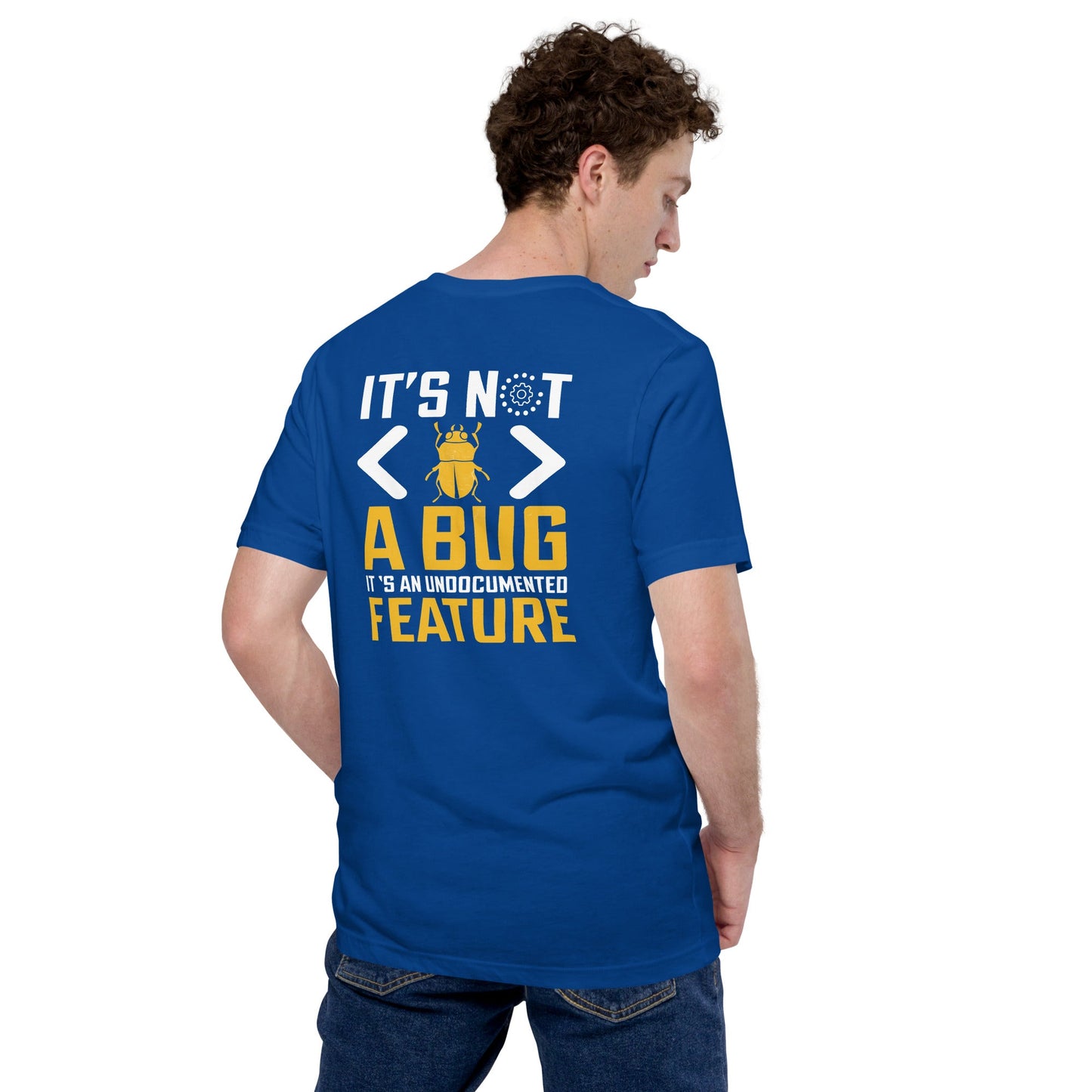 It's not a Bug - Unisex t-shirt ( Back Print ) by DarkByteGear