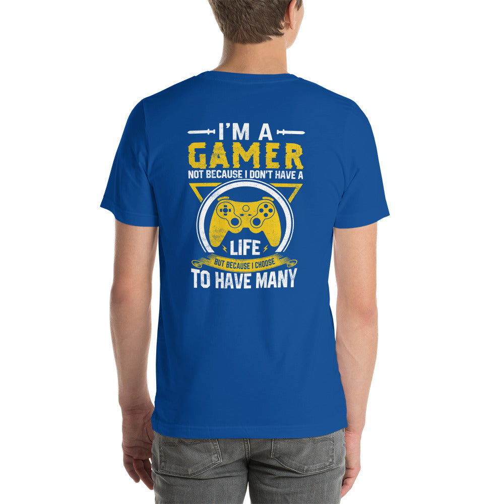 I am a Gamer - Unisex t-shirt ( Back Print ) by DarkByteGear