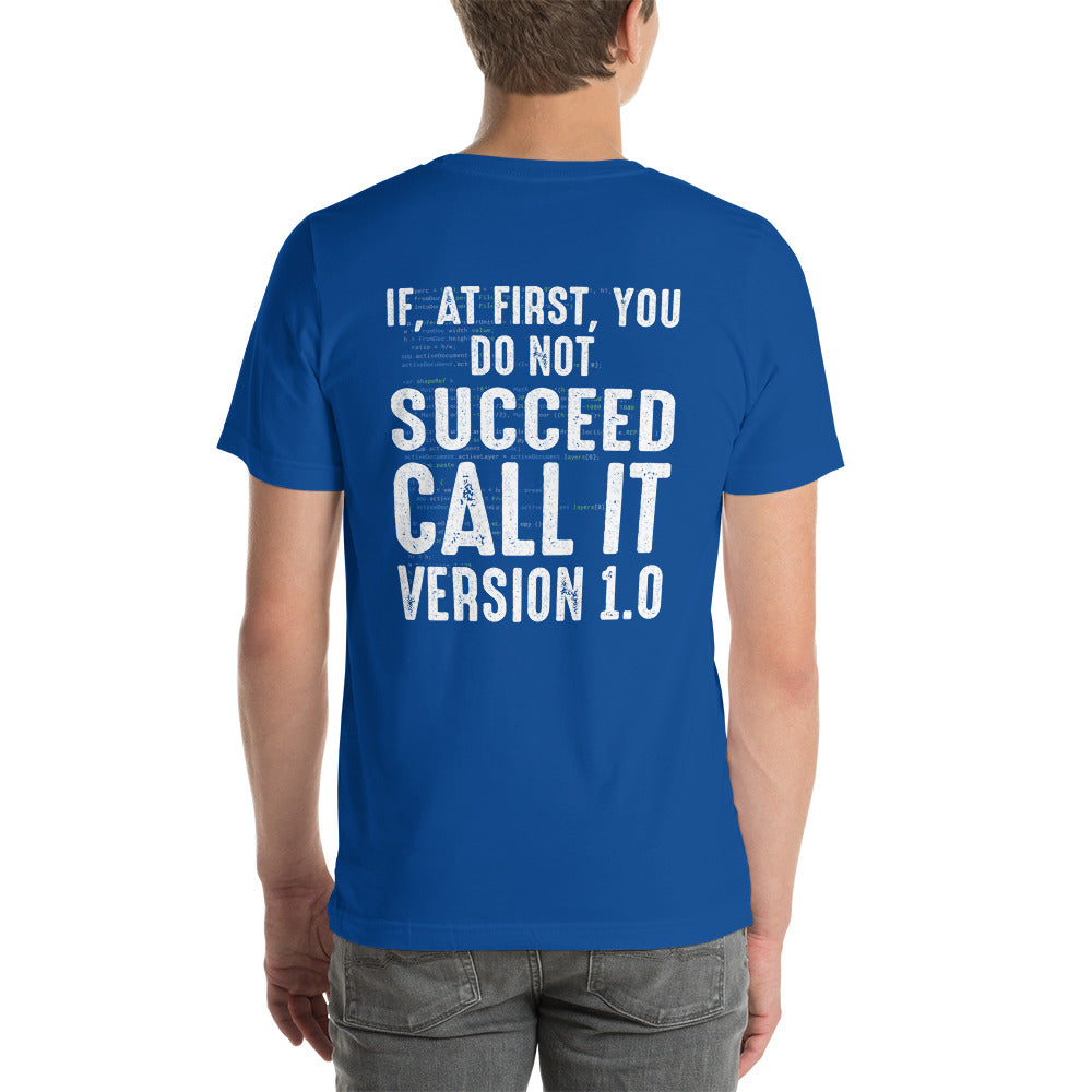 If Not Succeed, Call it Version 1.0 Unisex t-shirt by DarkByteGear