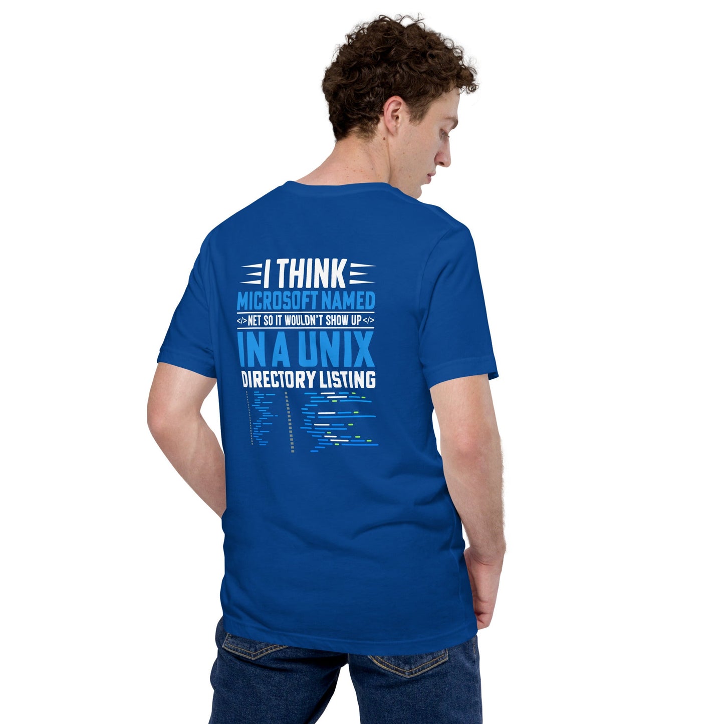 I think Microsoft named Net - Unisex t-shirt ( Back Print ) by DarkByteGear