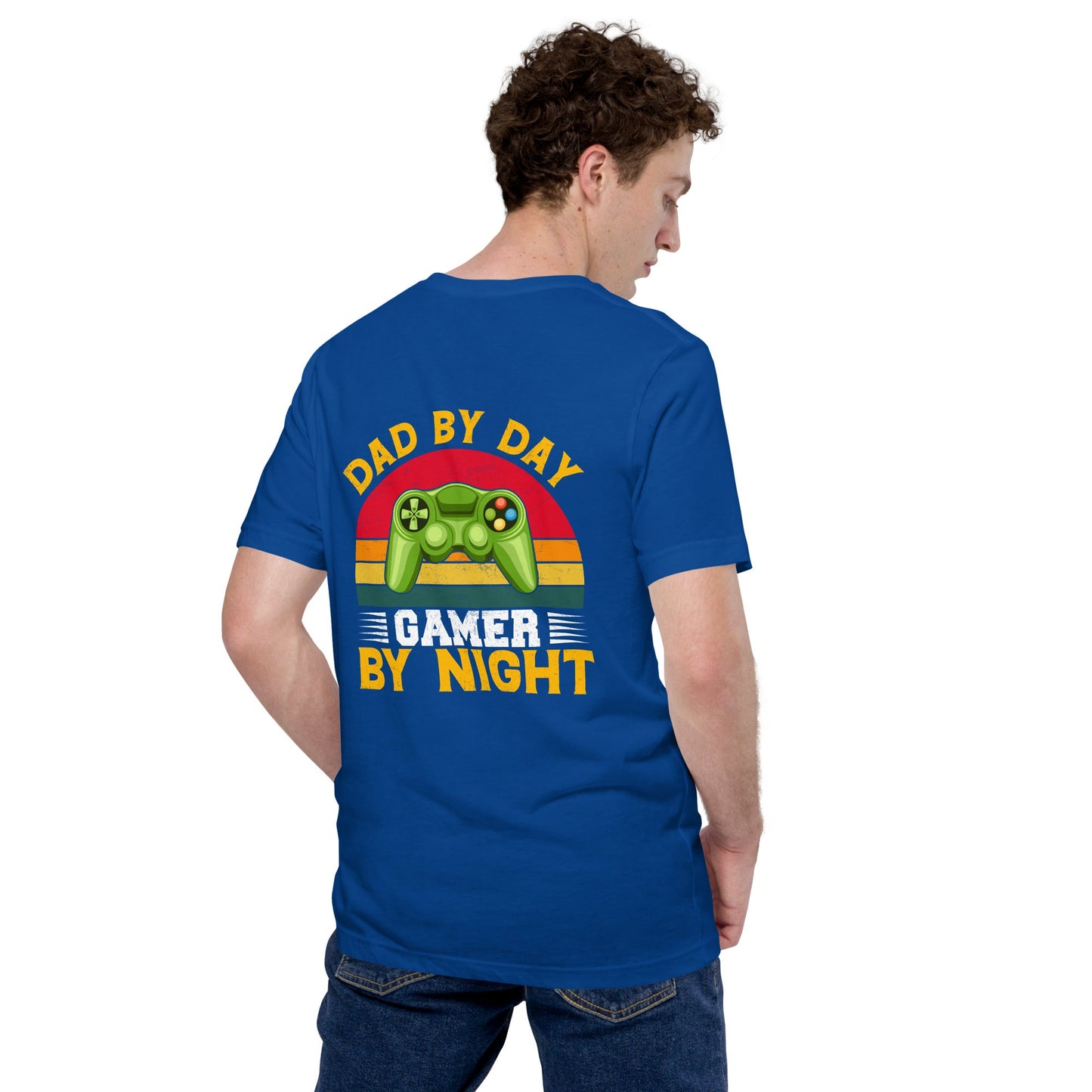 Dad by Day, Gamer by Night Unisex t-shirt ( Back Print ) by DarkByteGear