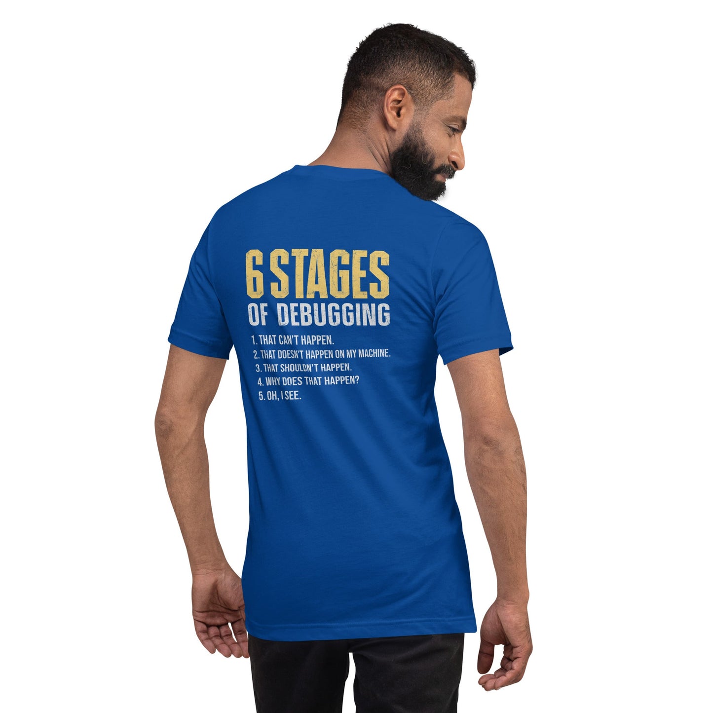 6 Stages of Debugging Yellow V Unisex t-shirt ( Back Print ) by DarkByteGear