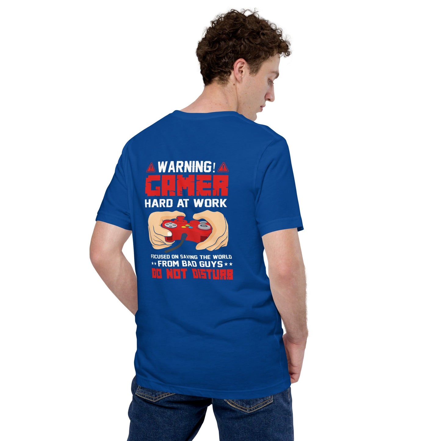 Gamer Hard at Work, Do not Disturb - Unisex t-shirt ( Back Print ) by DarkByteGear