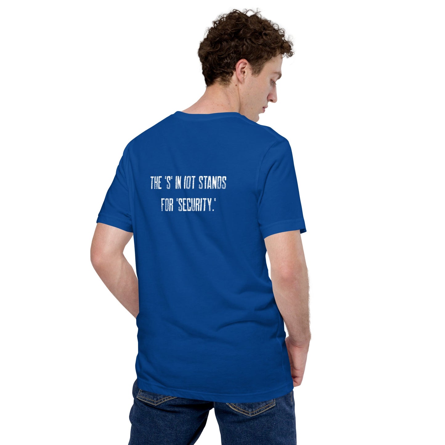 The "S" in IoT Stands for Security V3 - Unisex t-shirt ( Back Print ) by DarkByteGear