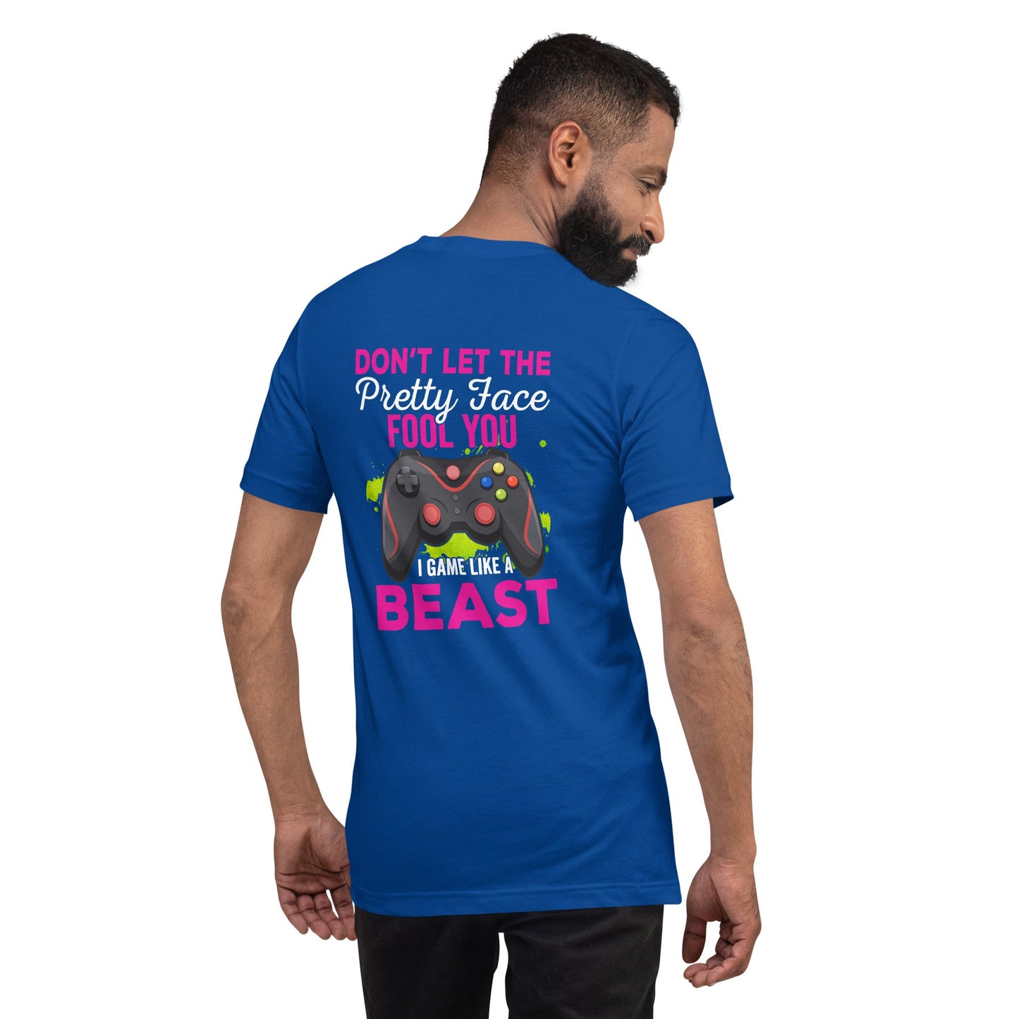 Don't let the pretty face fool you - Unisex t-shirt ( Back Print ) by DarkByteGear