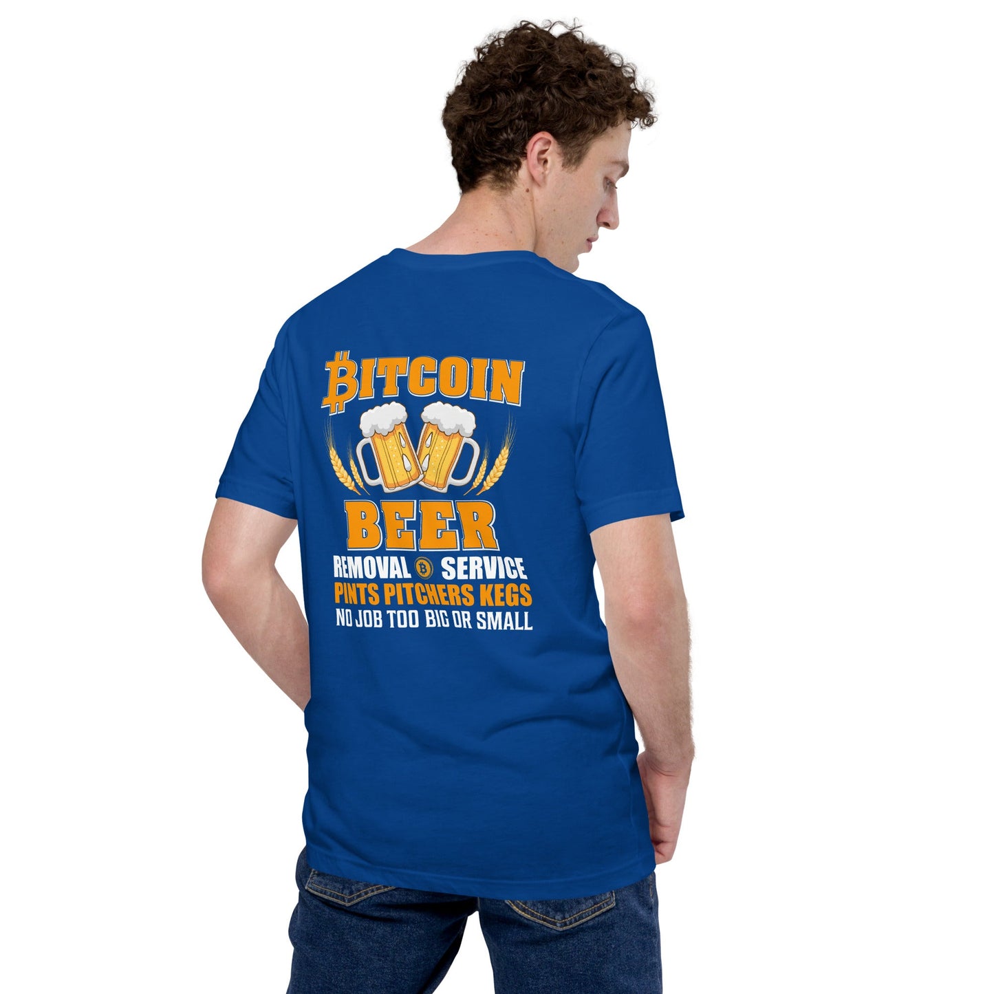 Bitcoin Beer Removal Service - Unisex t-shirt ( Back Print ) by DarkByteGear