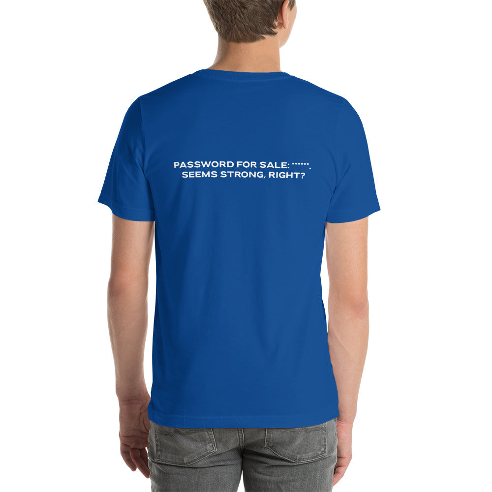 Password for sale . Seems strong, right? V1 - Unisex t-shirt by DarkByteGear