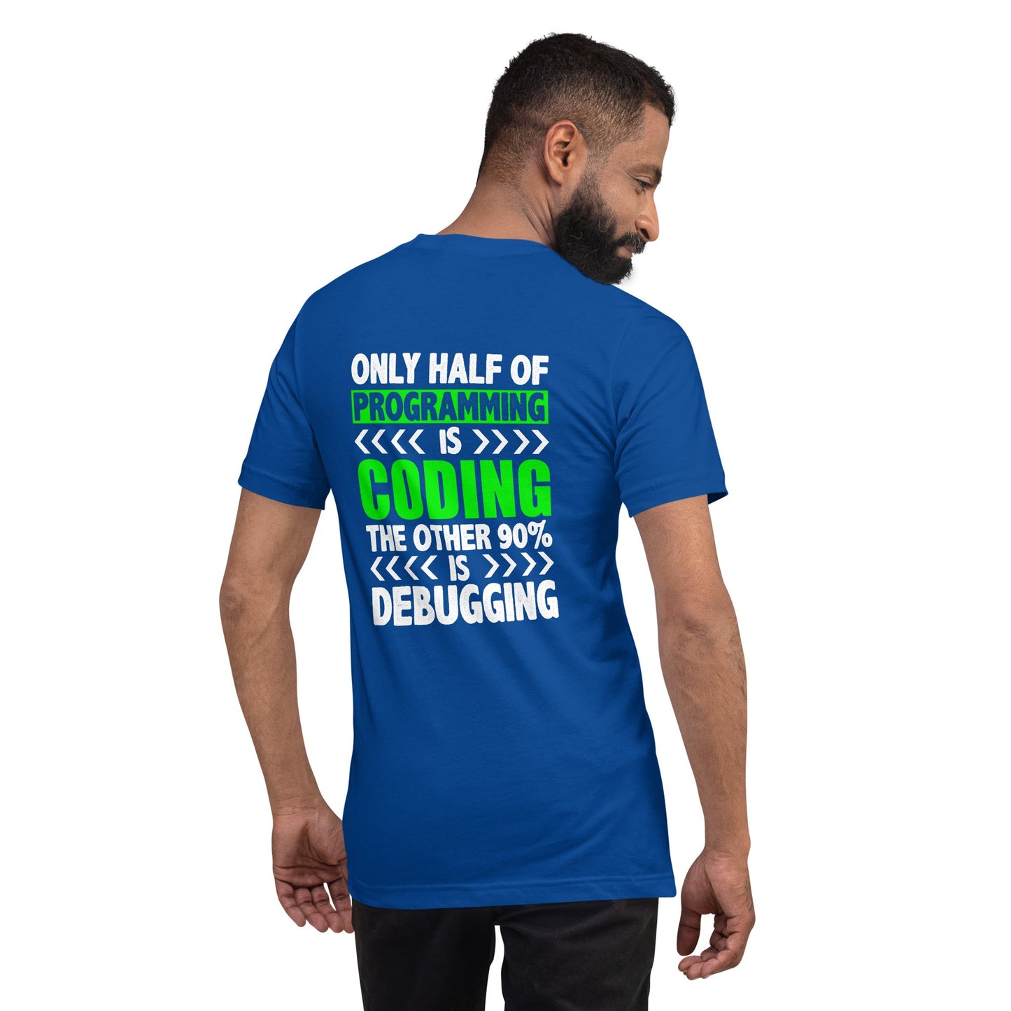 Only half of Programming is Coding - Unisex t-shirt ( Back Print ) by DarkByteGear