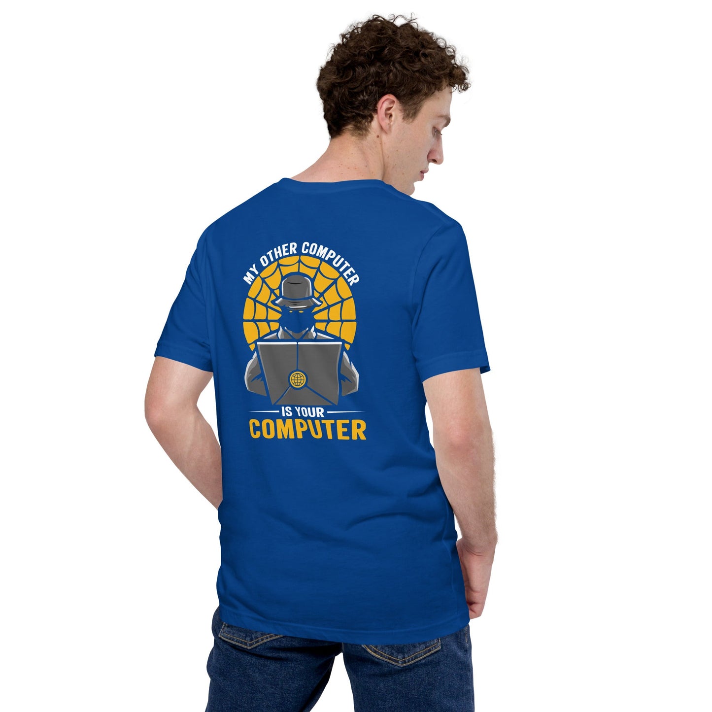 My Other Computer is Your Computer V1 - Unisex t-shirt ( Back Print ) by DarkByteGear
