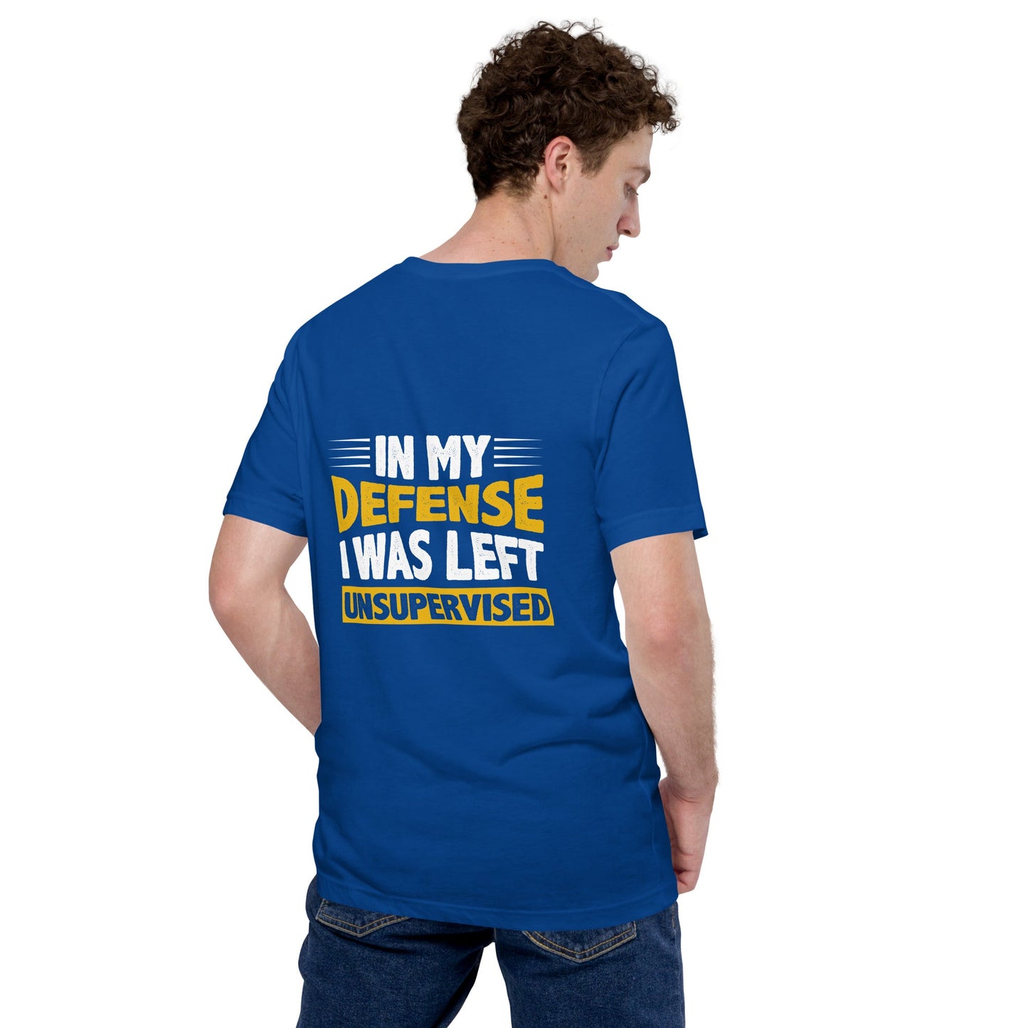 In my Defense, I was left Unsupervised - Unisex t-shirt ( Back Print ) by DarkByteGear