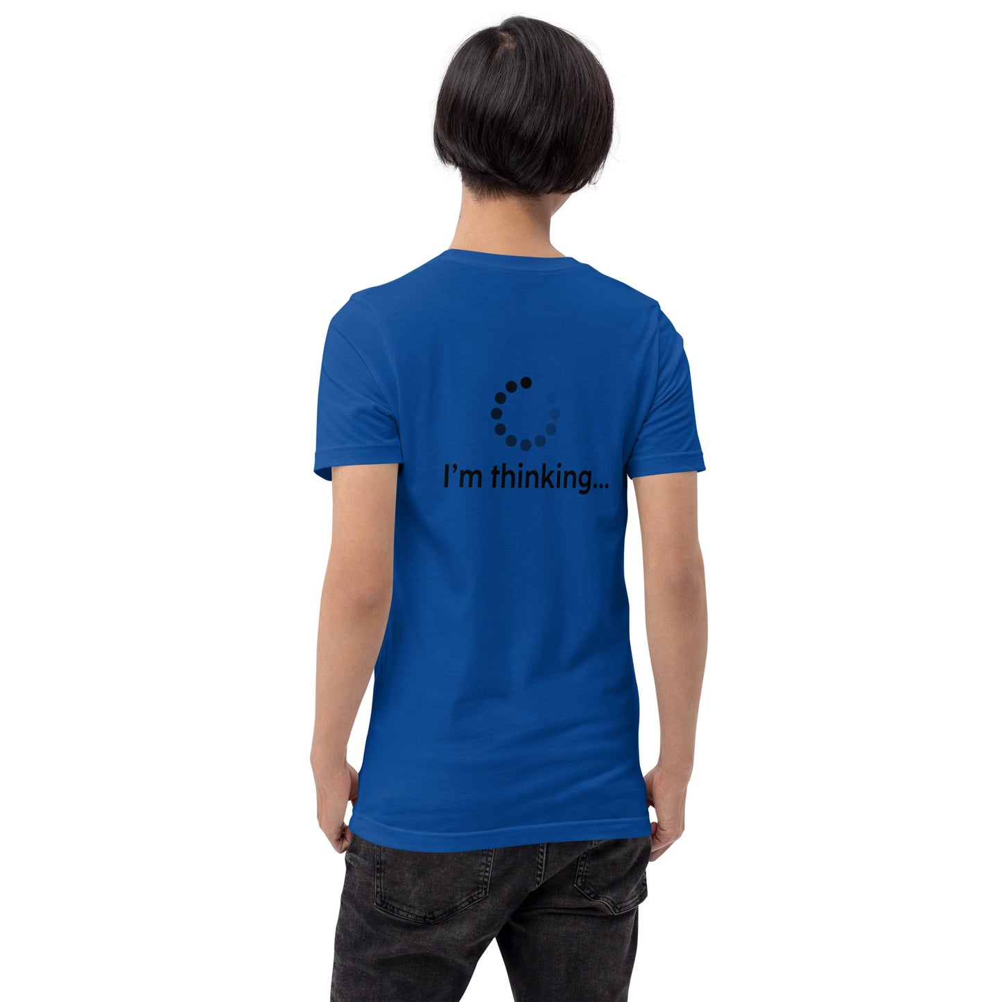 I am thinking - Unisex t-shirt ( Back Print ) by DarkByteGear