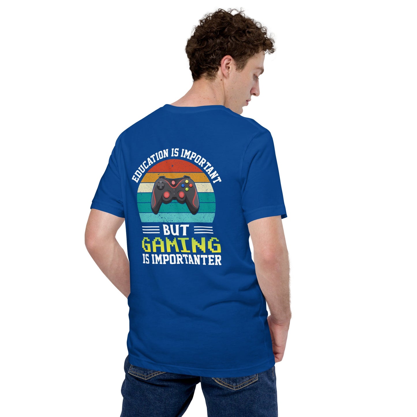 Education is Important, but Gaming is importanter - Unisex t-shirt ( Back Print ) by DarkByteGear