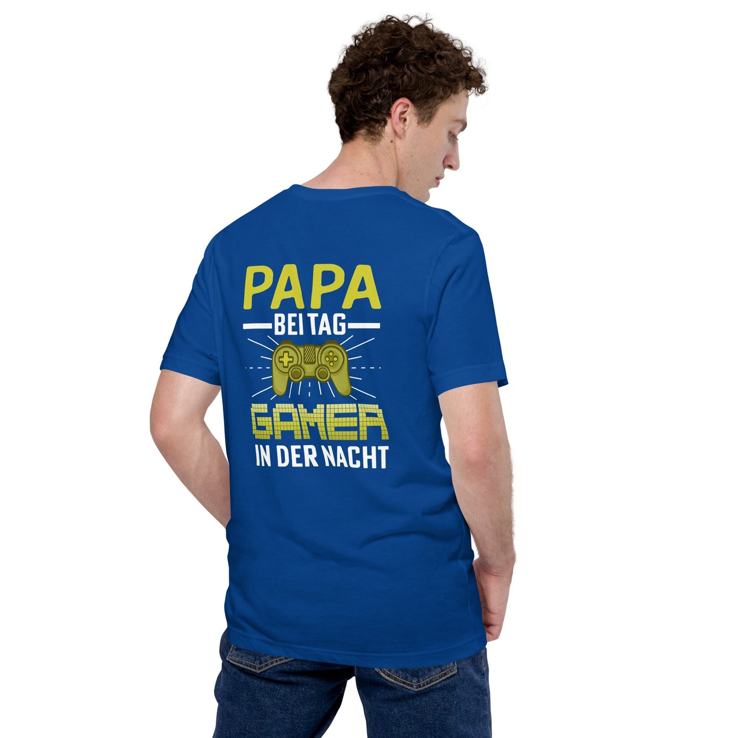 Papa Bei Tag Gamer in Der Nacht - Unisex t-shirt ( Back Print ) by DarkByteGear