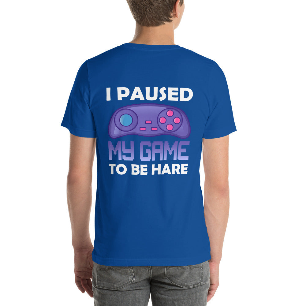 I Paused my Game to Be here (purple text ) - Unisex t-shirt ( Back Print ) by DarkByteGear