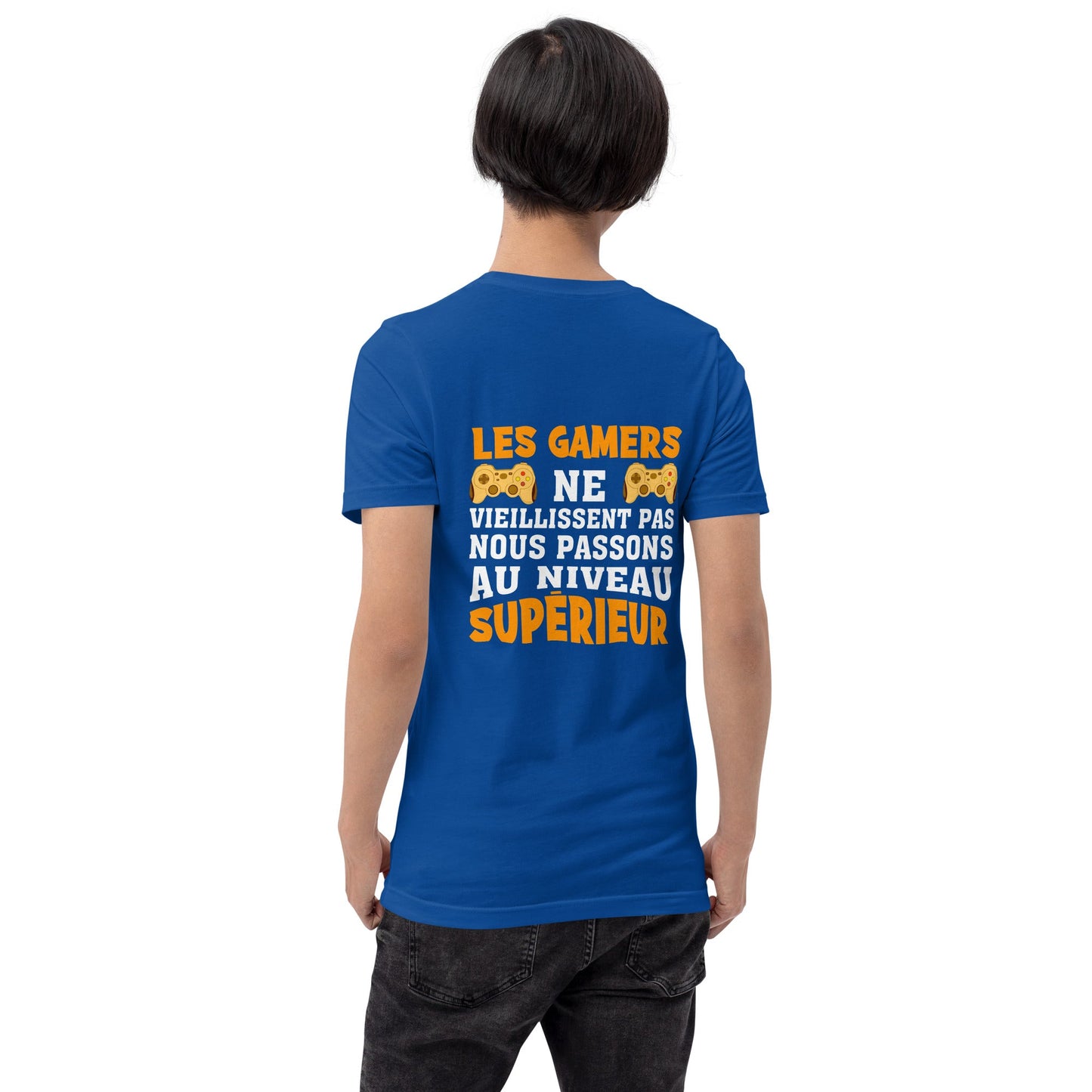 LES GAMERS PNE VIEILLISSENT PAS NOUS PASSONS AU NIVEAU SUPERIEUR - Unisex t-shirt ( Back Print ) by DarkByteGear