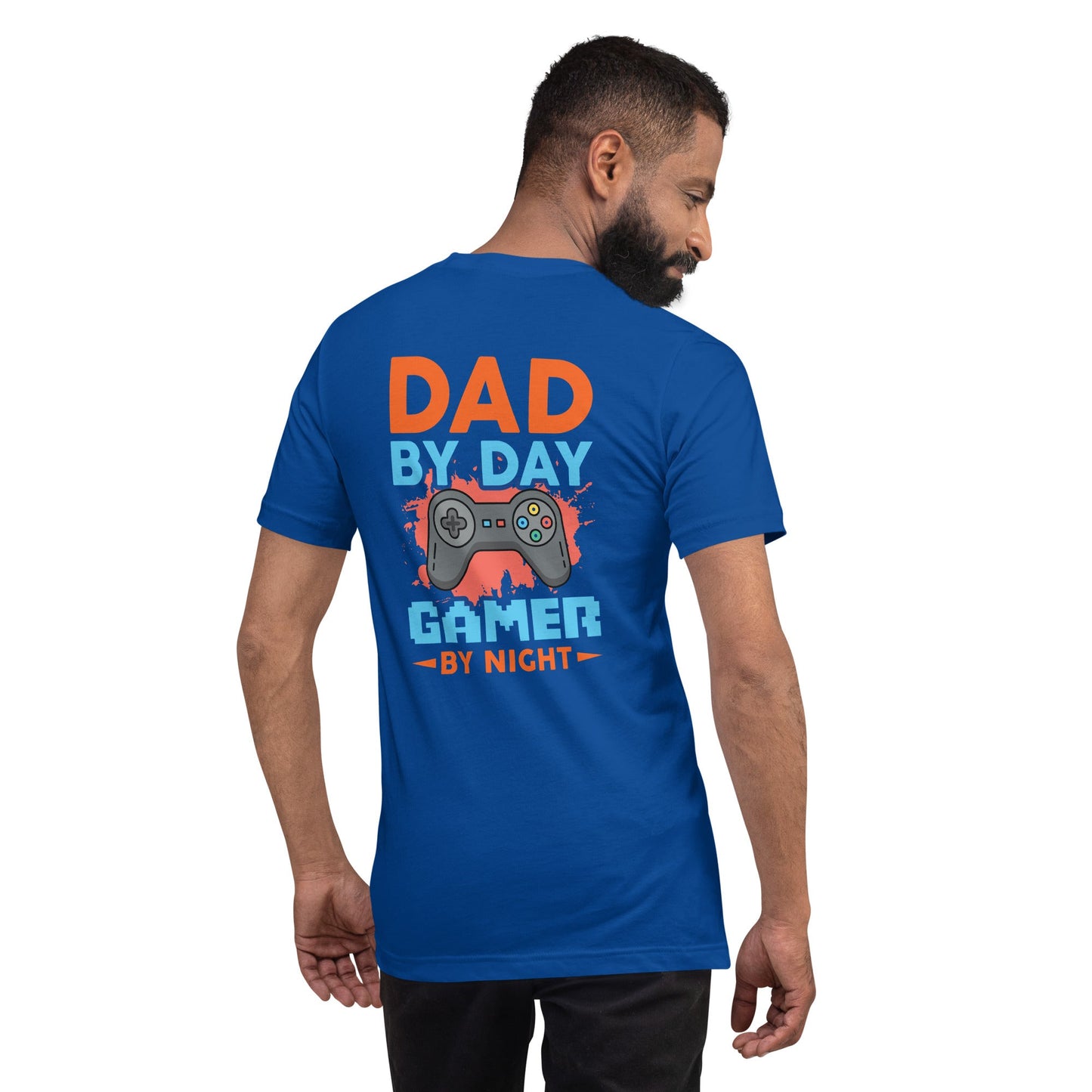 Dad by Day, Gamer by Night - Unisex t-shirt ( Back Print ) by DarkByteGear