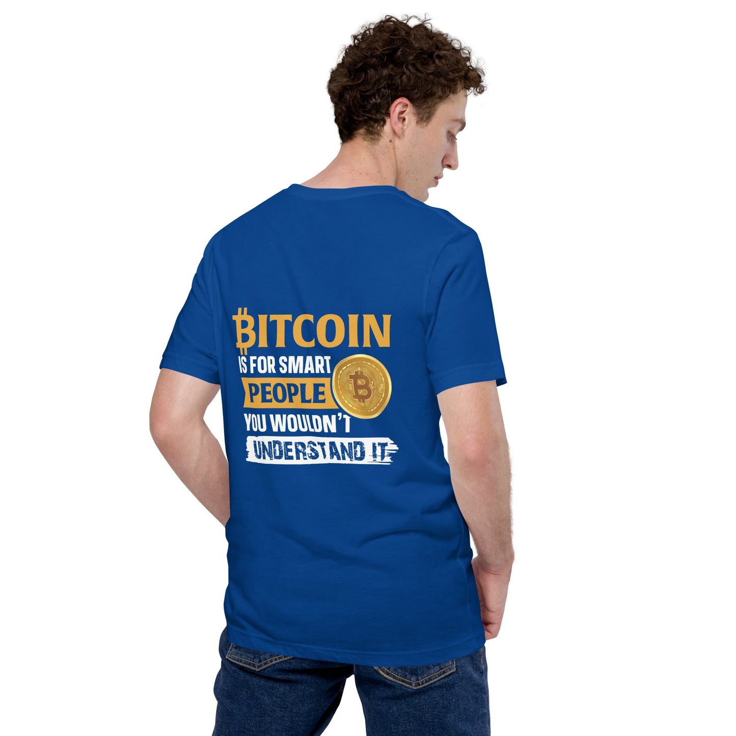 Bitcoin is for Smart People Unisex t-shirt ( Back Print ) by DarkByteGear