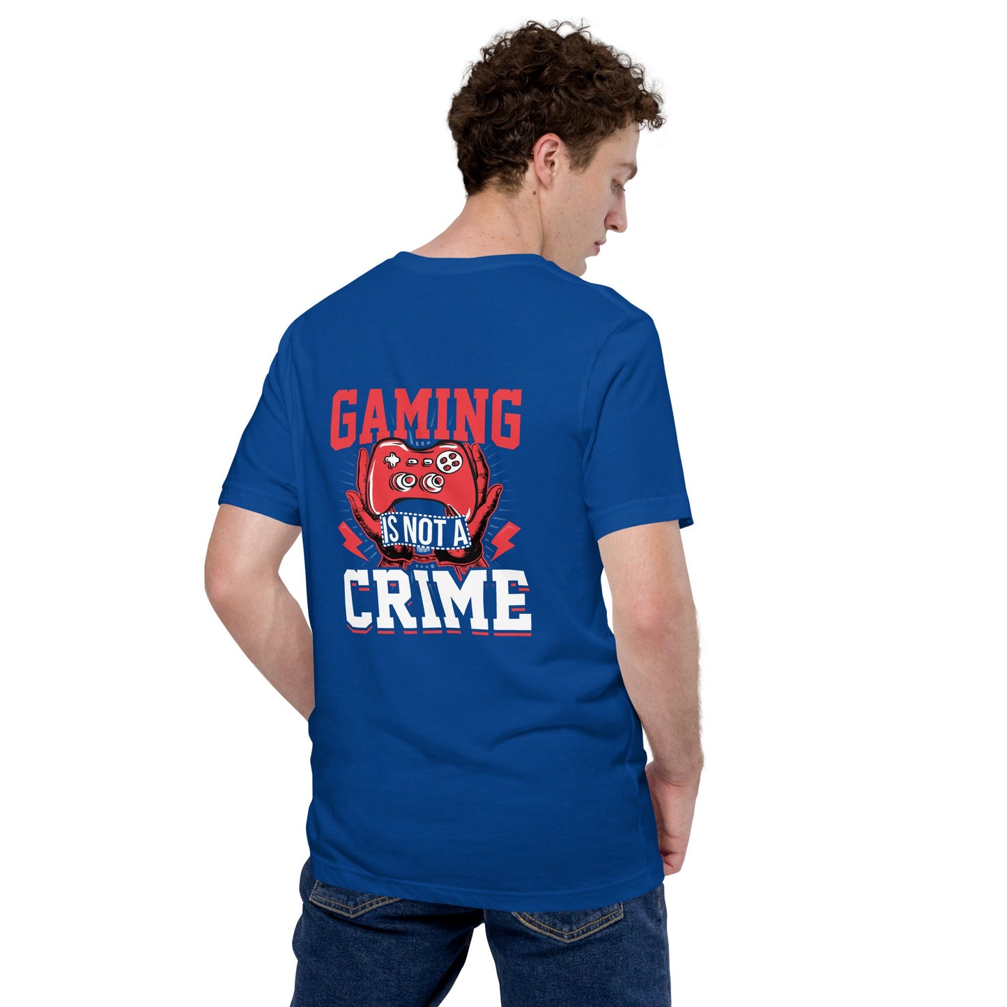 Gaming is not a Crime - Unisex t-shirt ( Back Print ) by DarkByteGear