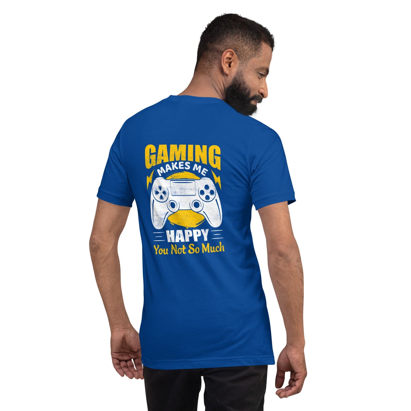 Gaming Makes me Happy (MAHFUZ) - Unisex t-shirt ( Back Print ) by DarkByteGear