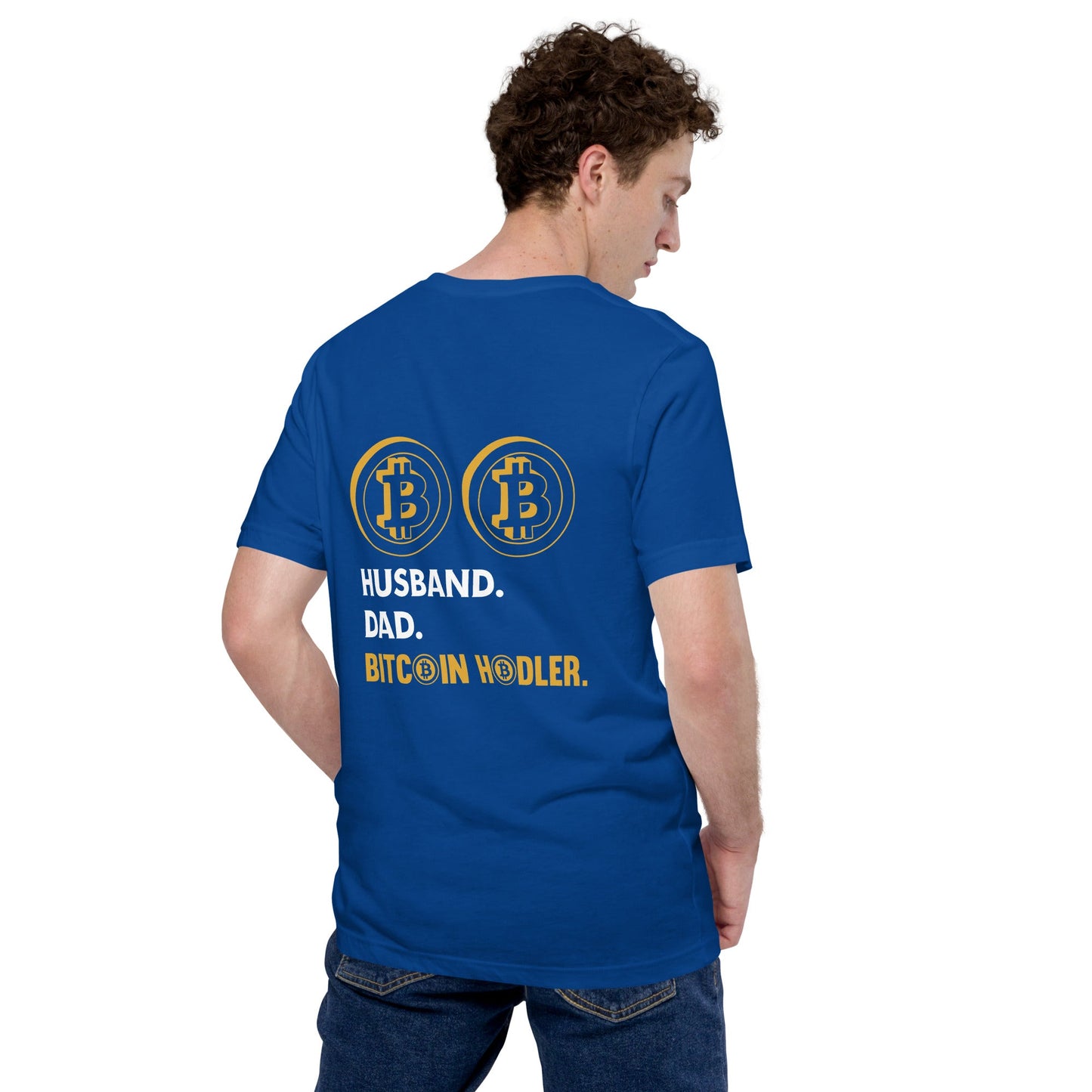 Husband, Dad, Bitcoin Holder Unisex t-shirt ( Back Print ) by DarkByteGear