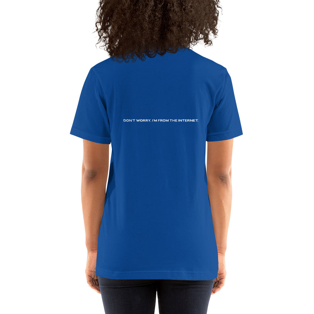 Don't worry I am from the Internet V1 - Unisex t-shirt ( Back Print ) by DarkByteGear