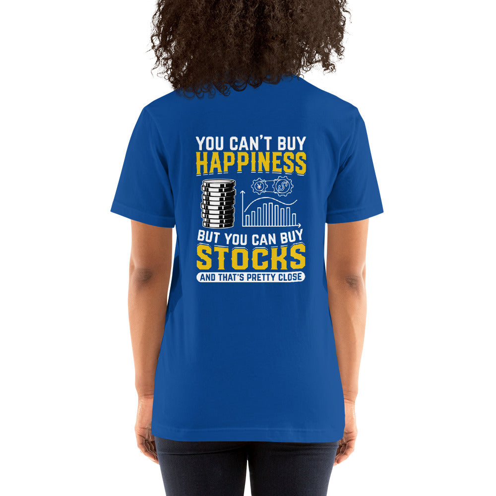 Money can't Buy you happiness but it can Buy you Stock and that was close - Unisex t-shirt ( Back Print ) by DarkByteGear