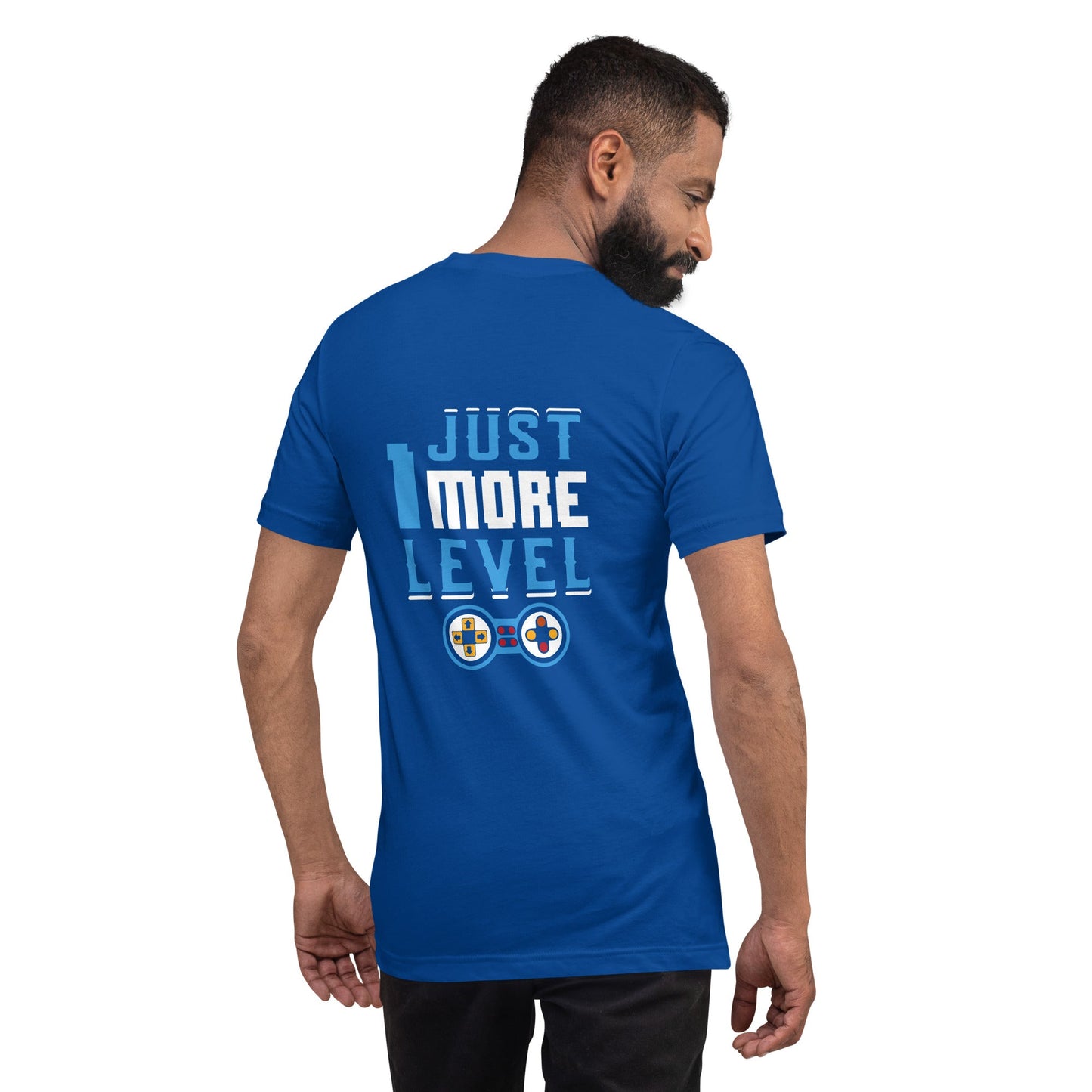 Just 1 More Level - Unisex t-shirt ( Back Print ) by DarkByteGear
