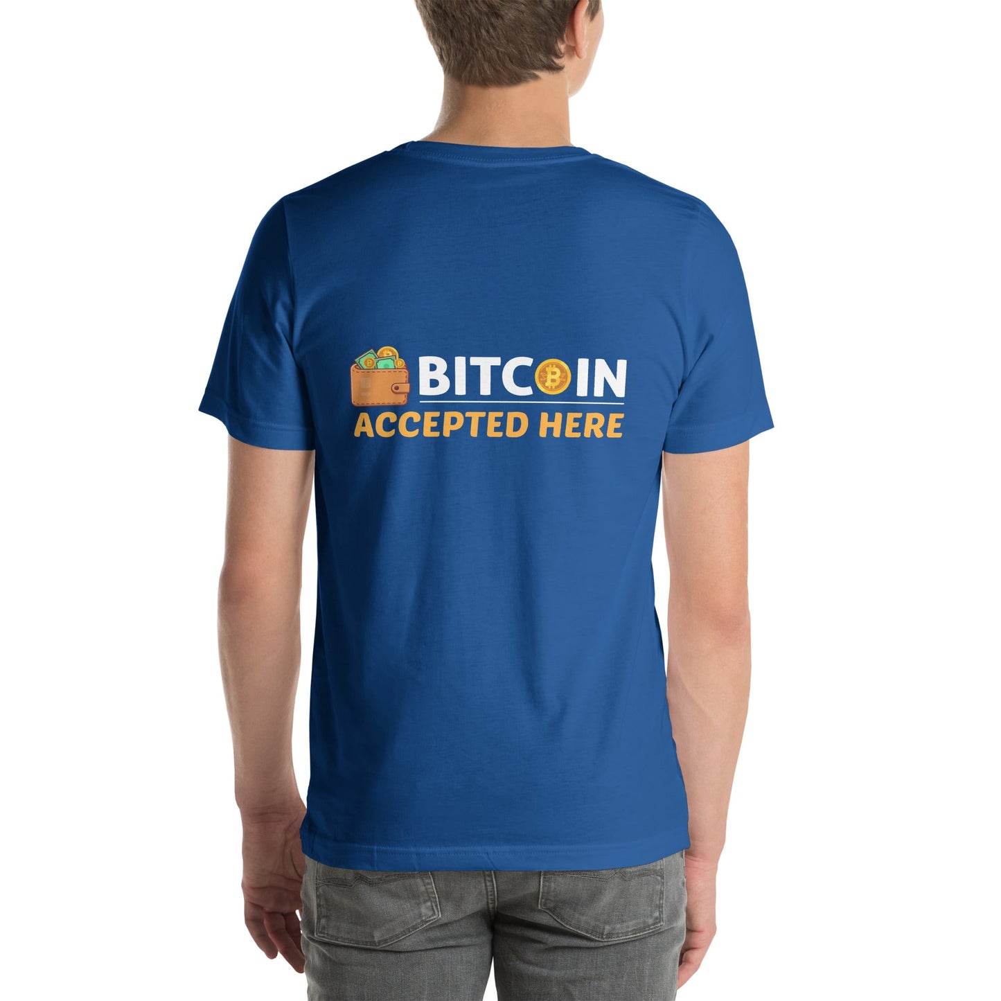 Bitcoin Accepted Here - Unisex t-shirt ( Back Print ) by DarkByteGear