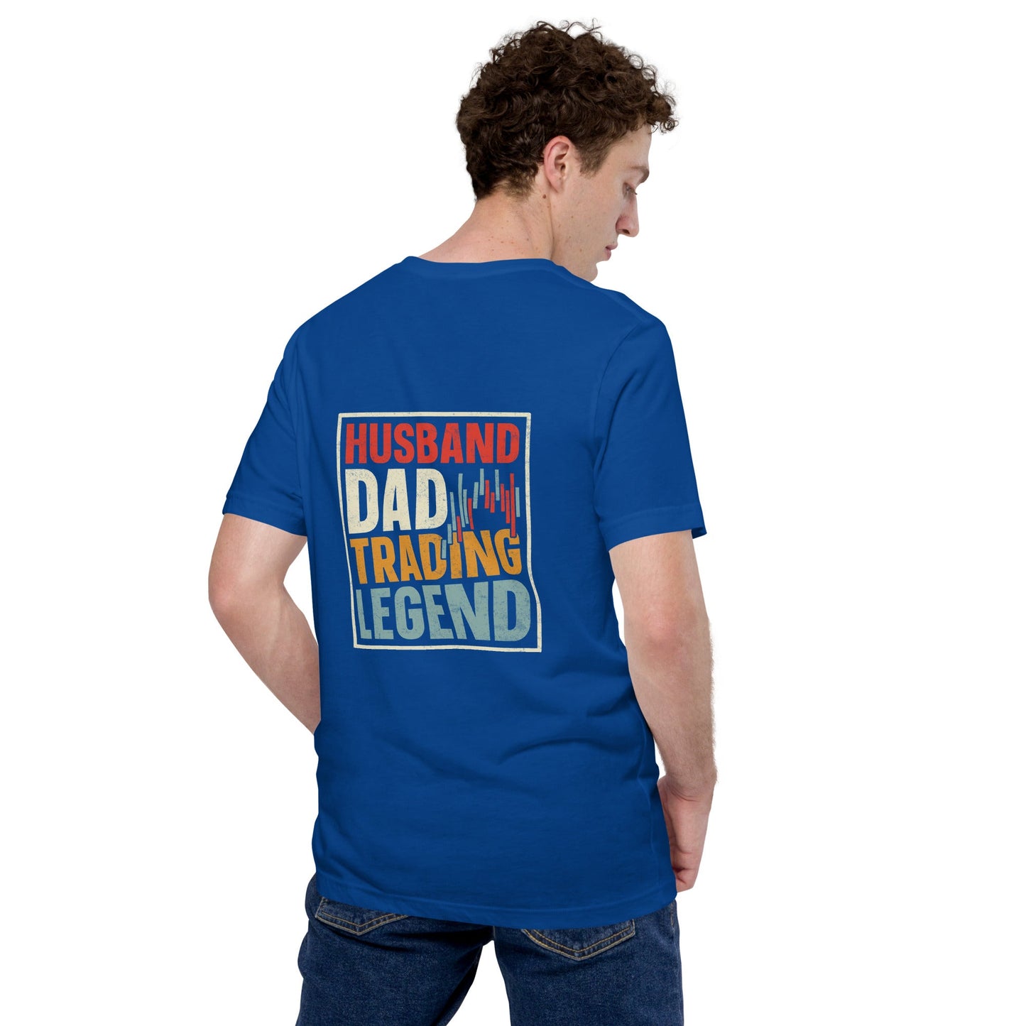 Husband, Dad, Trading Legend - Unisex t-shirt ( Back Print ) by DarkByteGear
