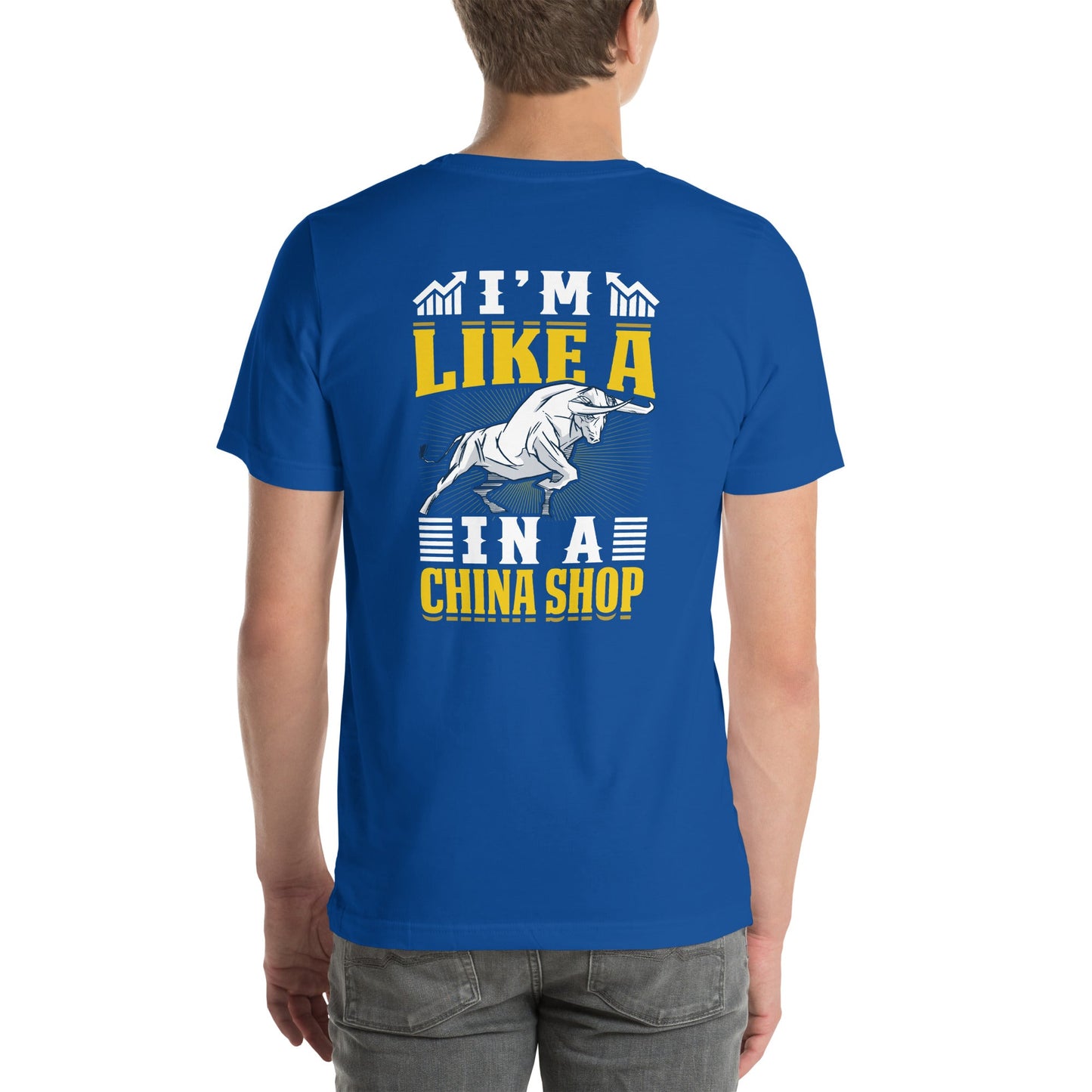 I'm like in a Bull in a China Shop Shagor - Unisex t-shirt ( Back Print ) by DarkByteGear