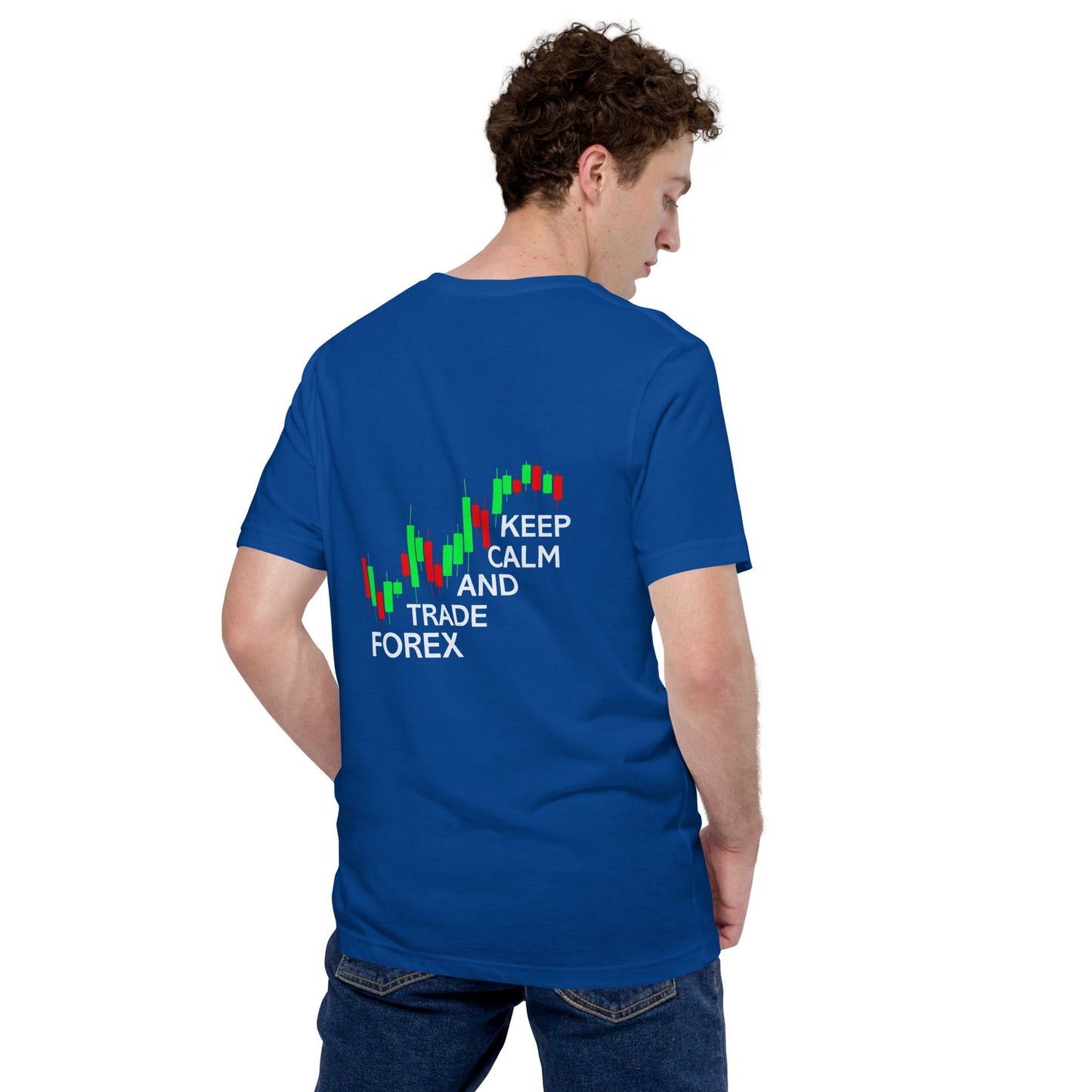 Keep Calm and Trade Forex - Unisex t-shirt ( Back Print ) by DarkByteGear