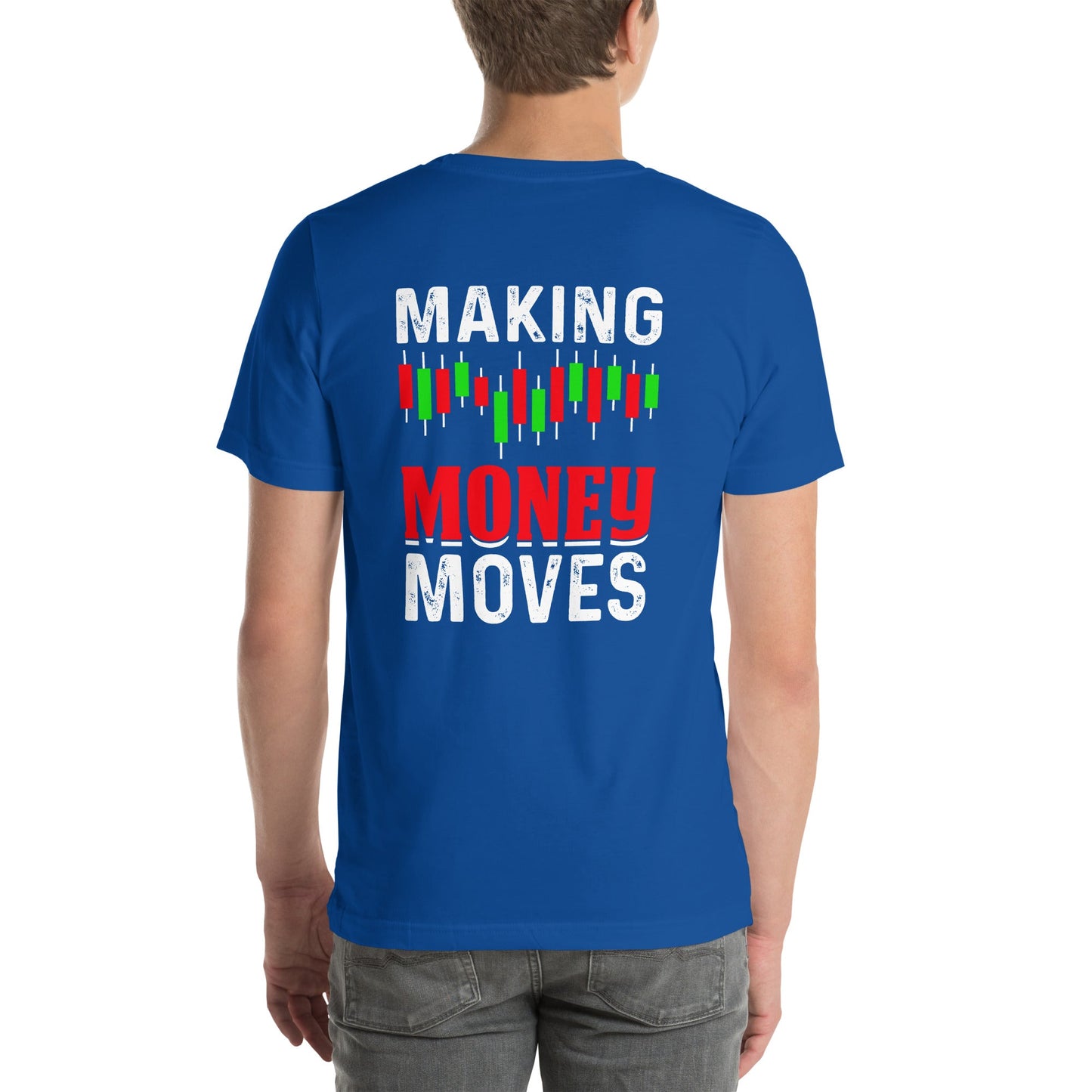 Making Money Moves - Unisex t-shirt ( Back Print ) by DarkByteGear