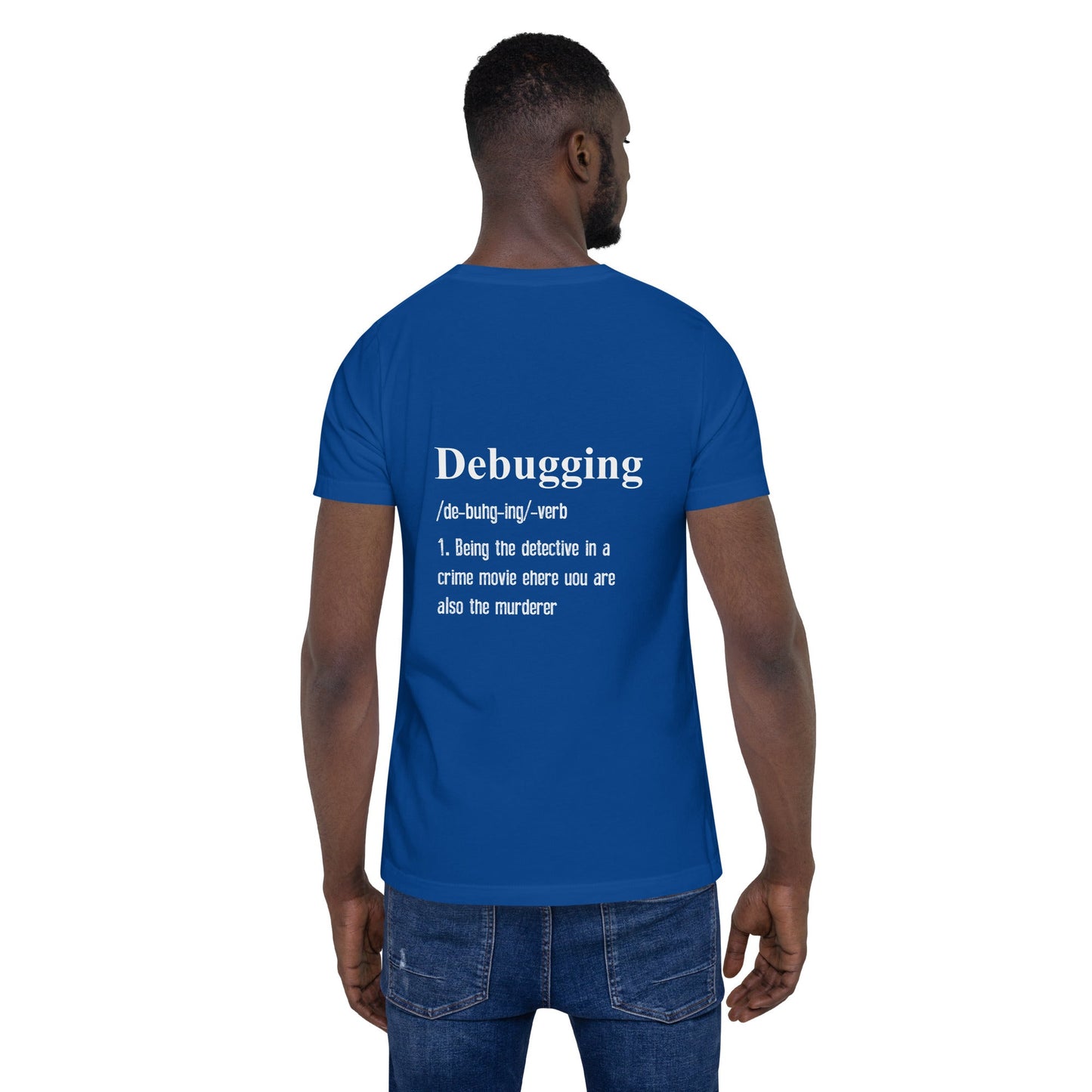 Debugging Definition V1 - Unisex t-shirt ( Back Print ) by DarkByteGear