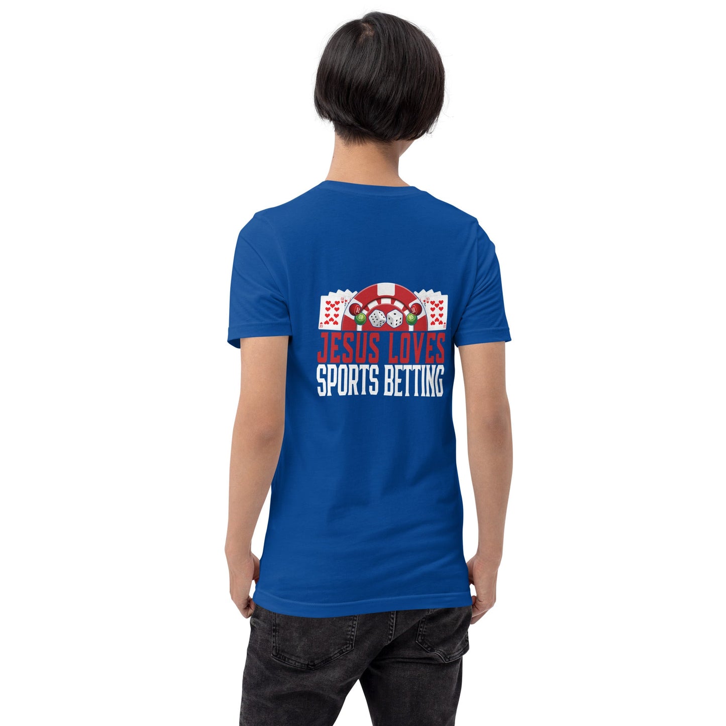 Jesus Loves Sports Betting - Unisex t-shirt ( Back Print ) by DarkByteGear
