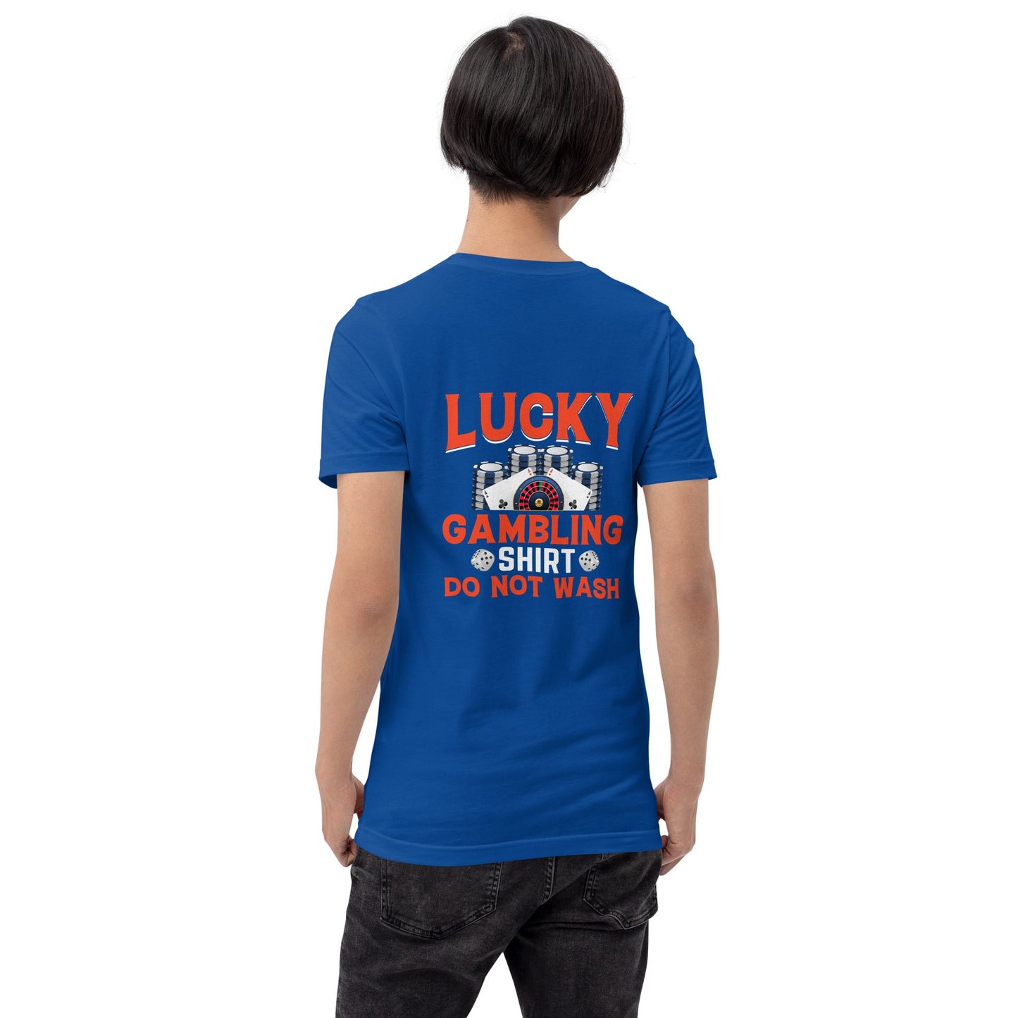 Lucky Gambling Shirt: Do Not Wash - Unisex t-shirt ( Back Print ) by DarkByteGear