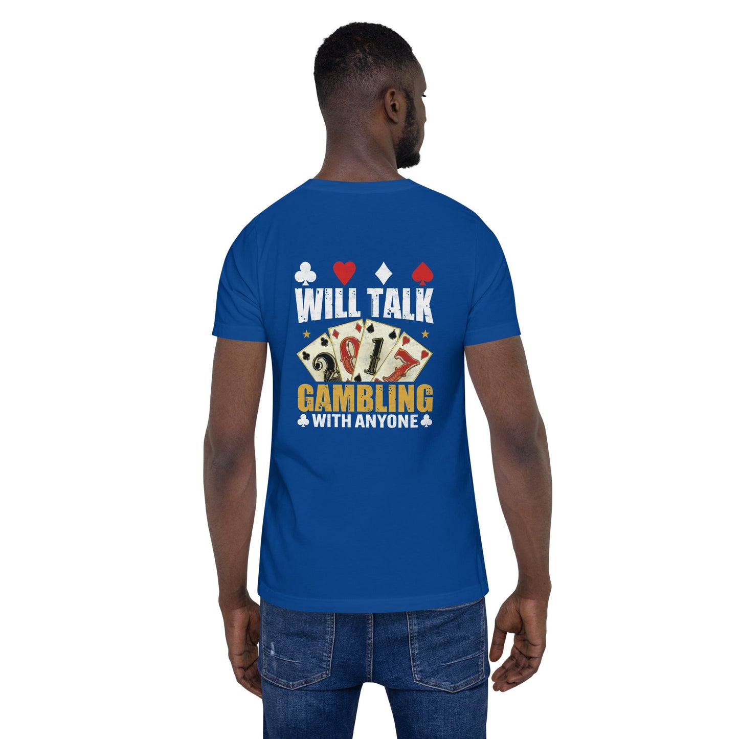 Will Talk about Gambling with everyone - Unisex t-shirt ( Back Print ) by DarkByteGear