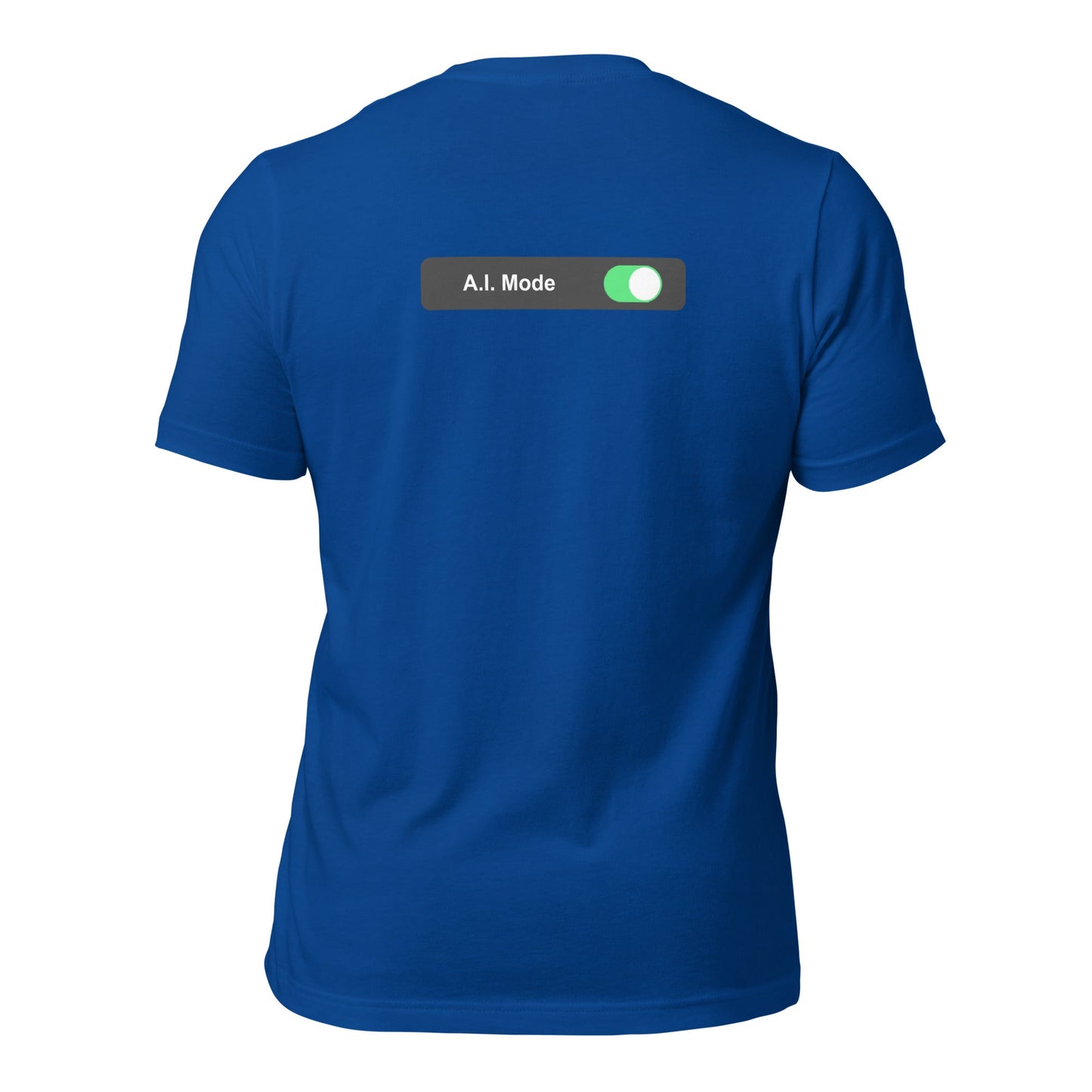 AI mode On - Unisex t-shirt (back print) by DarkByteGear