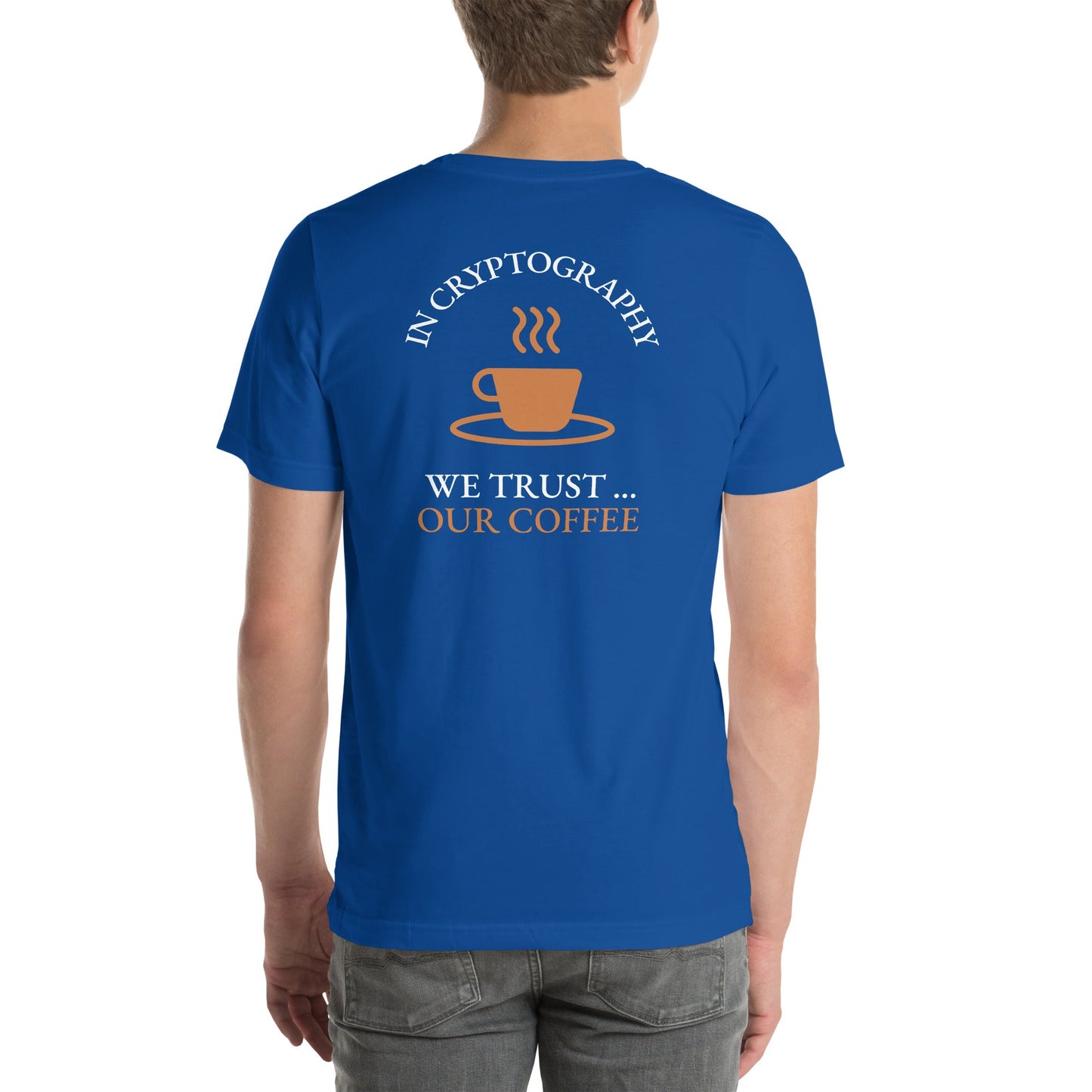 In cryptography, we trust... our coffee (Orange Text) - Unisex t-shirt ( Back Print ) by DarkByteGear
