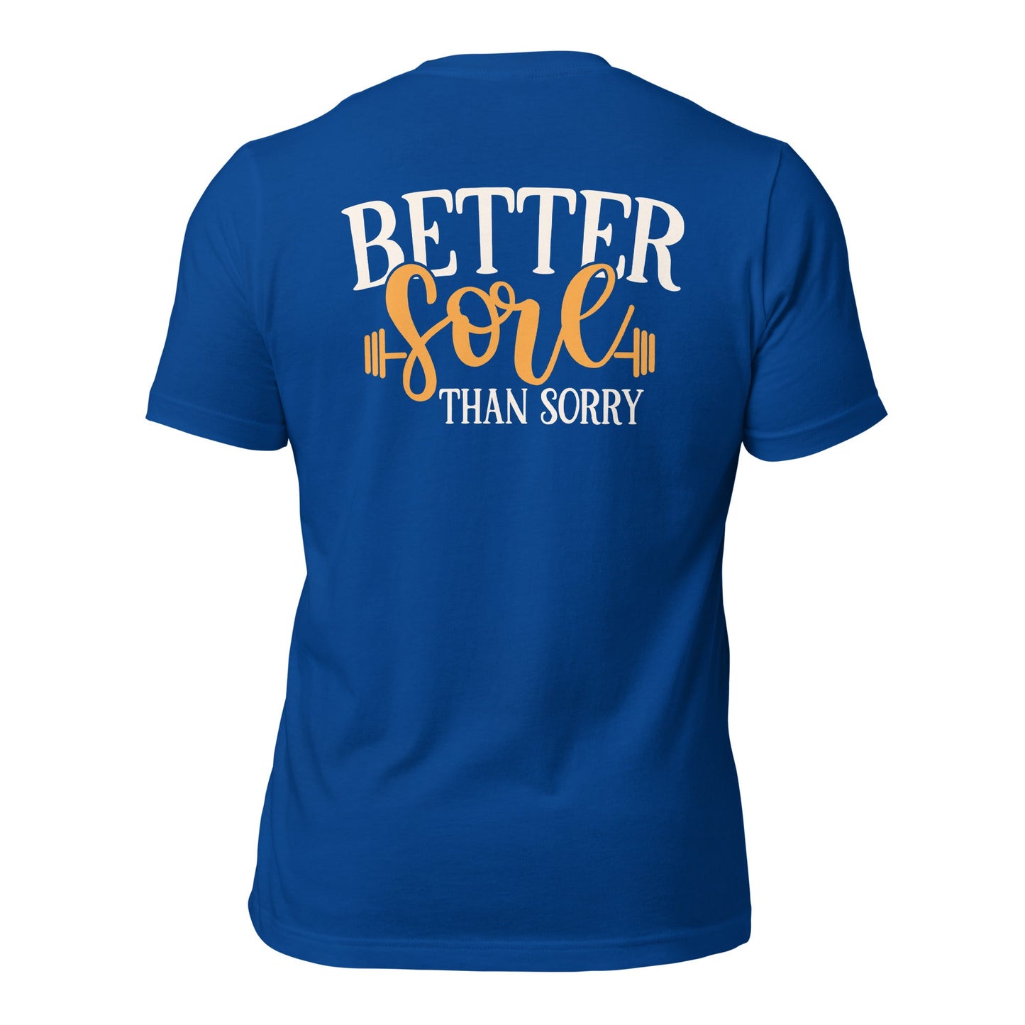 Better Sore Than Sorry - Unisex t-shirt (back print) by DarkByteGear