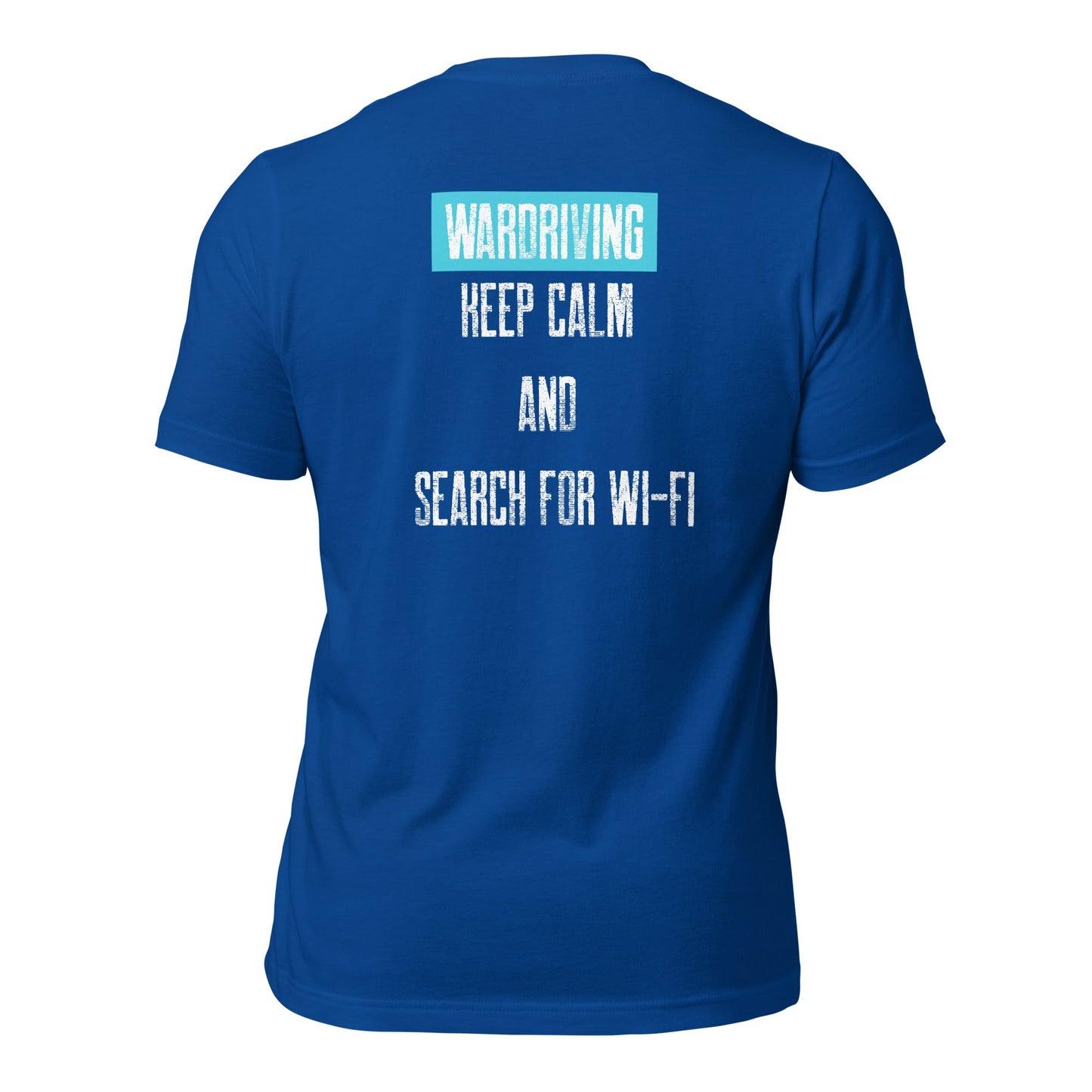 Wardriving Keep calm and search for Wi-Fi - Unisex t-shirt (back print) by DarkByteGear