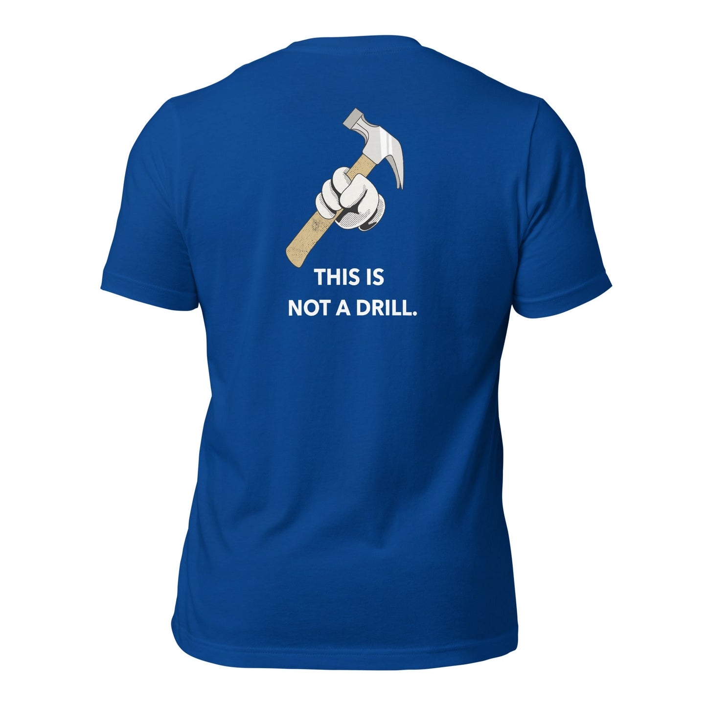 This is not a Drill - Unisex t-shirt (back print) by DarkByteGear