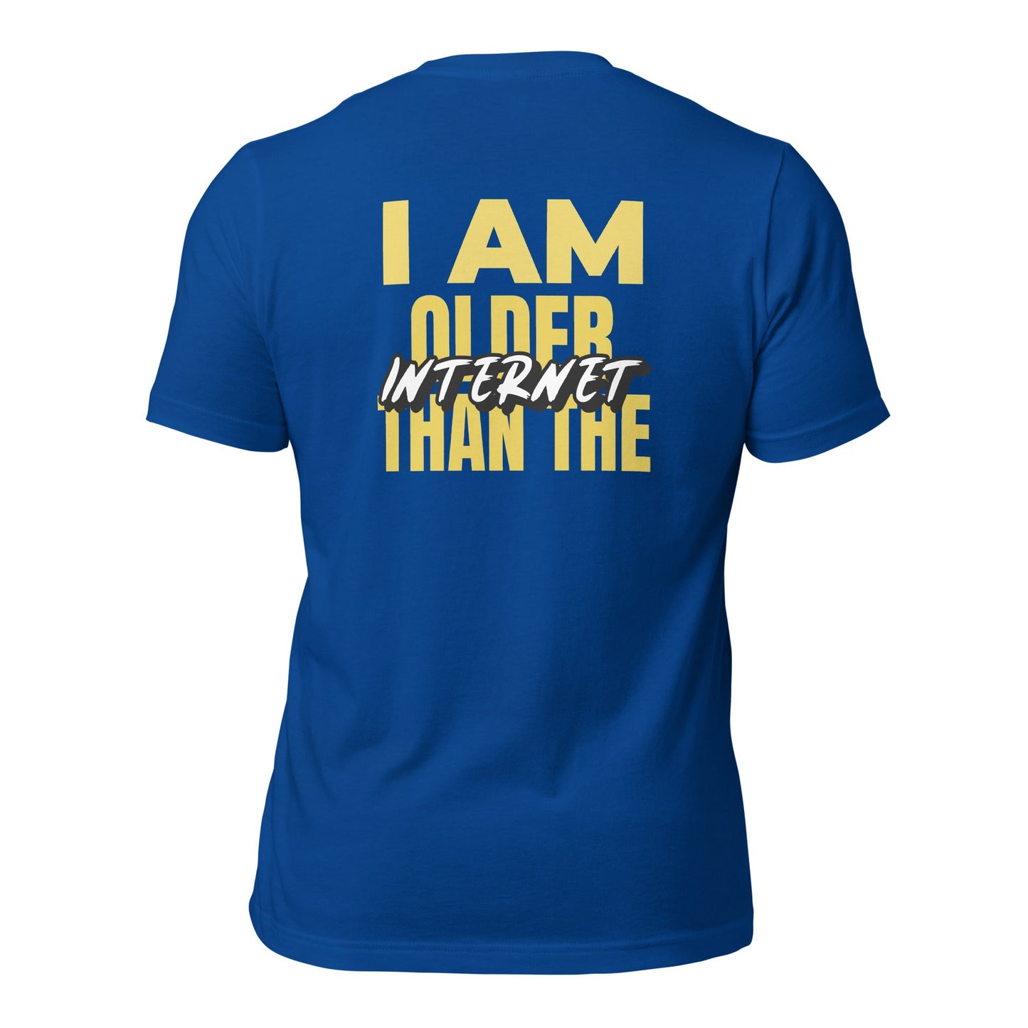 I am older than the Internet - Unisex t-shirt (back print) by DarkByteGear