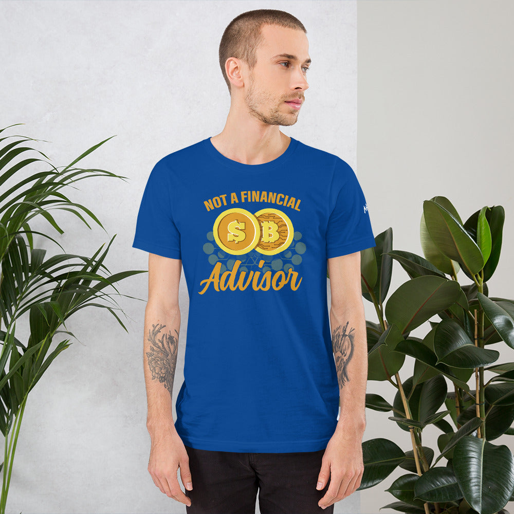 Not a Financial Advisor Unisex t-shirt by DarkByteGear