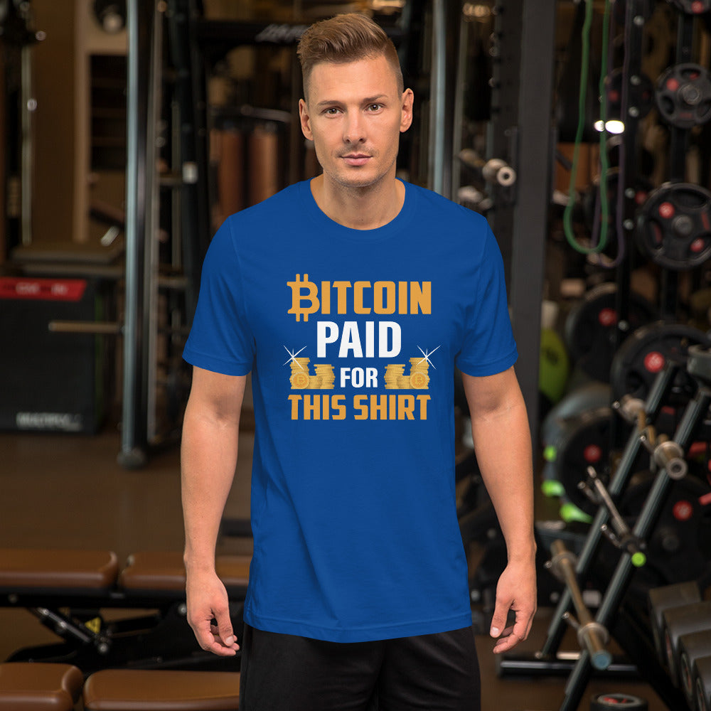 Bitcoin Paid For This Shirt Unisex t-shirt by DarkByteGear