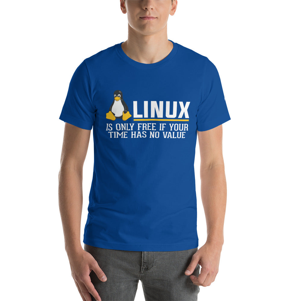 Linux is free only when your time has no value Unisex t-shirt by DarkByteGear