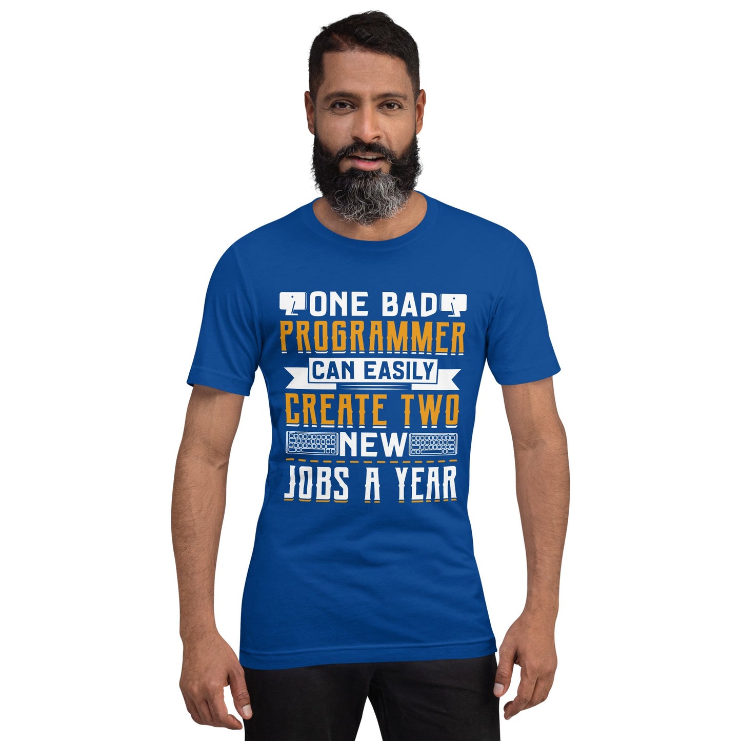 One Bad Programmer can easily create two new Jobs a Year Unisex t-shirt by DarkByteGear