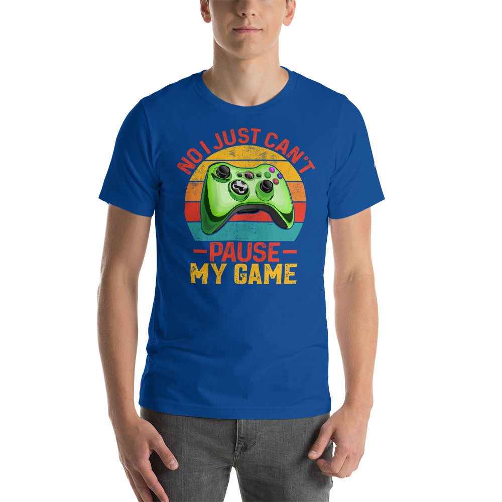 No I just can't Pause My Game Unisex t-shirt by DarkByteGear