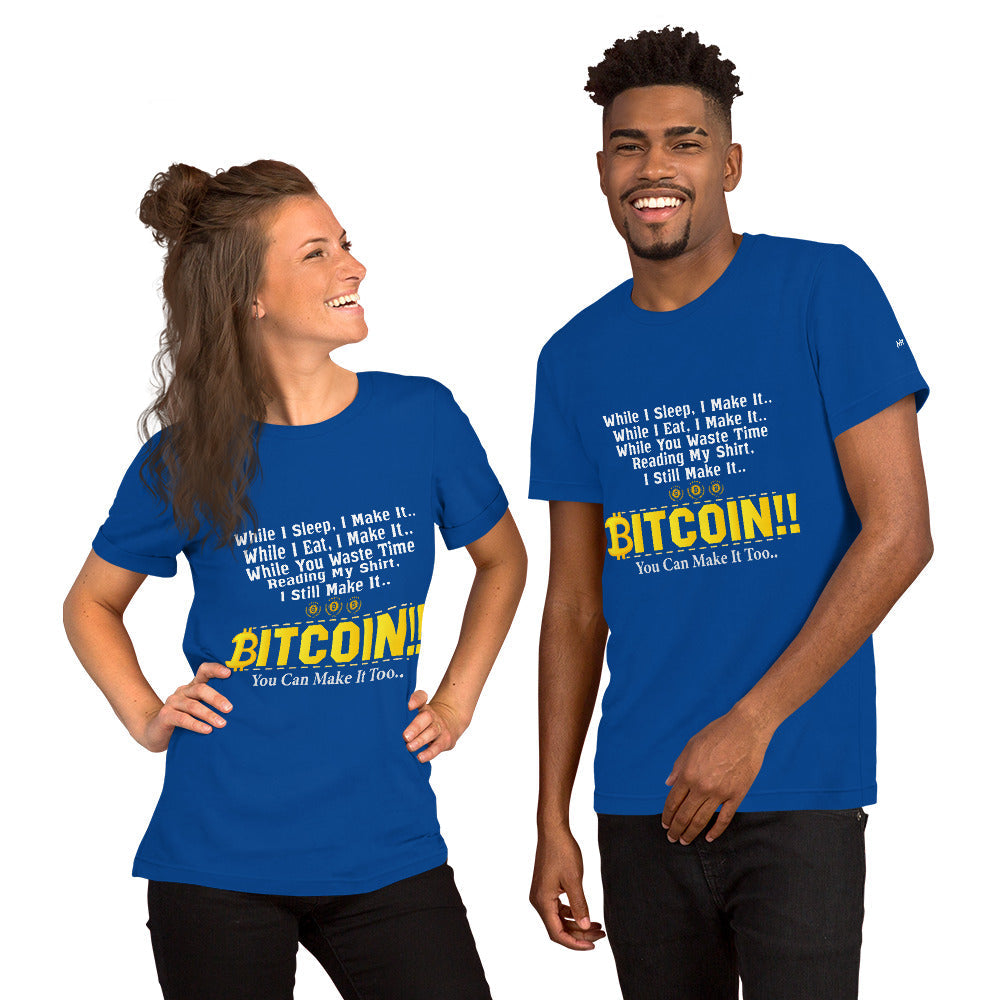 Bitcoin! You can Make it too Unisex t-shirt by DarkByteGear