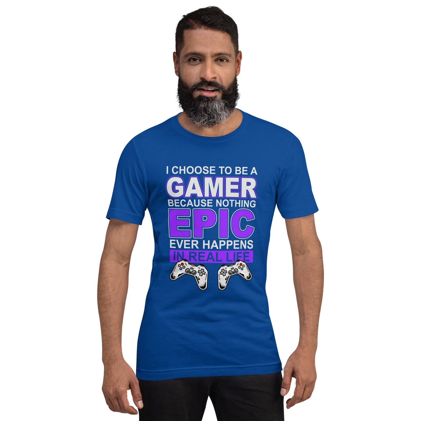 Gamer Epic in Real Life - Unisex t-shirt by DarkByteGear