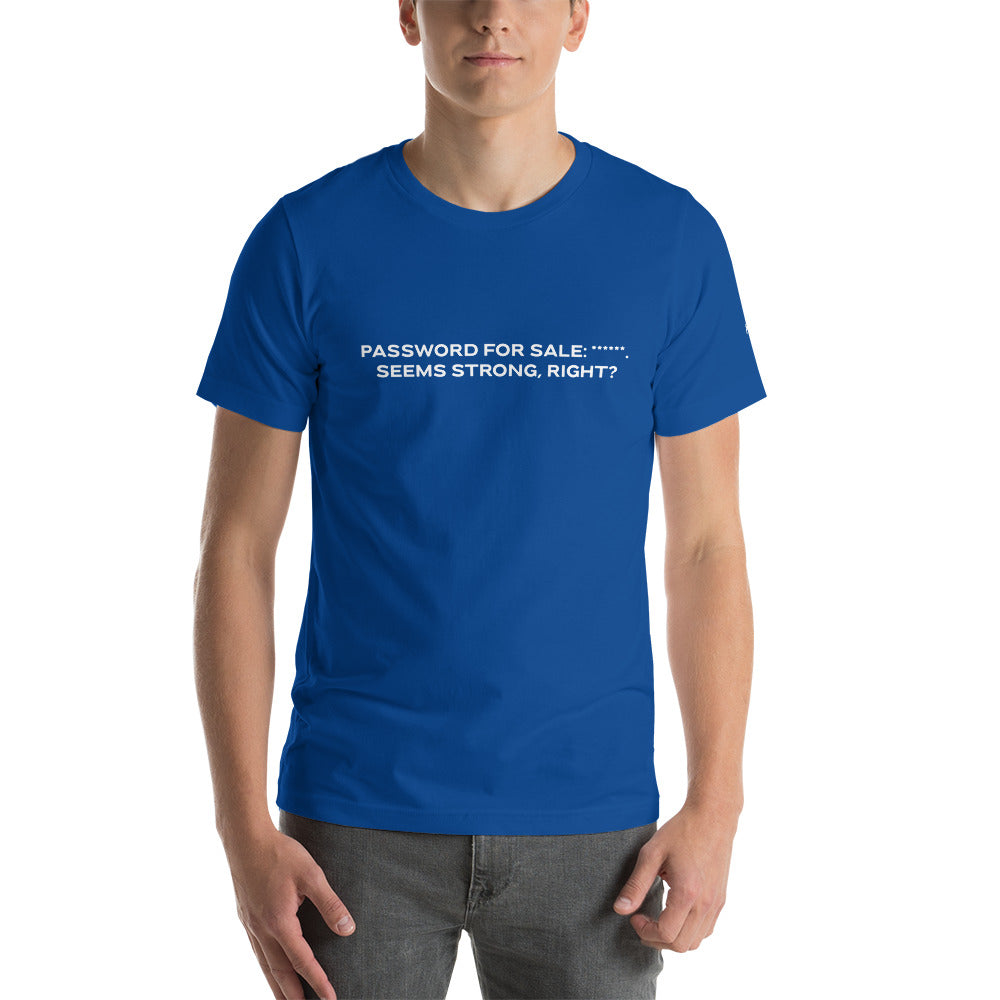 Password for sale . Seems strong, right? V1 - Unisex t-shirt by DarkByteGear